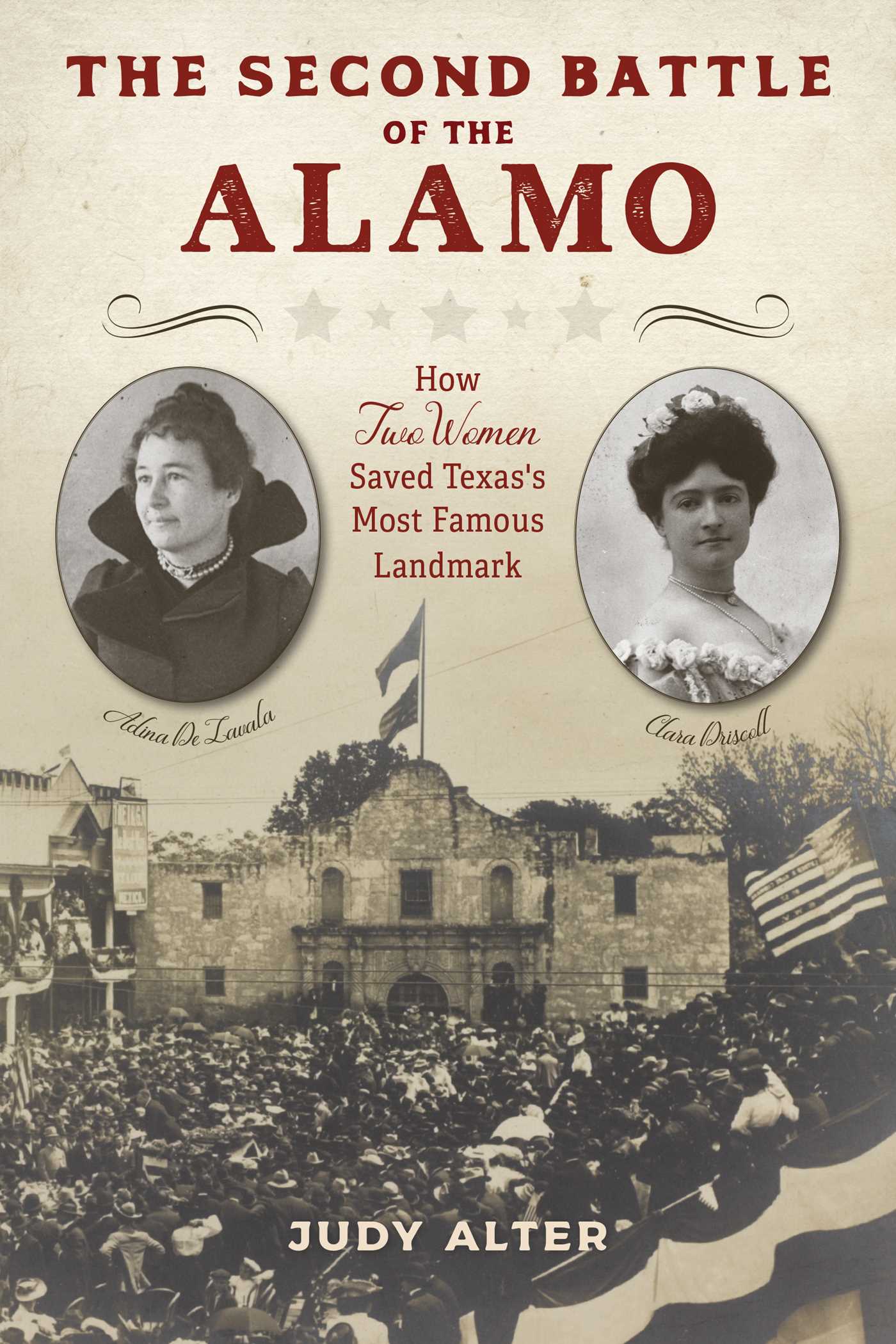 Second Battle of the Alamo: How Two Women Saved Texas's Most Famous Landmark