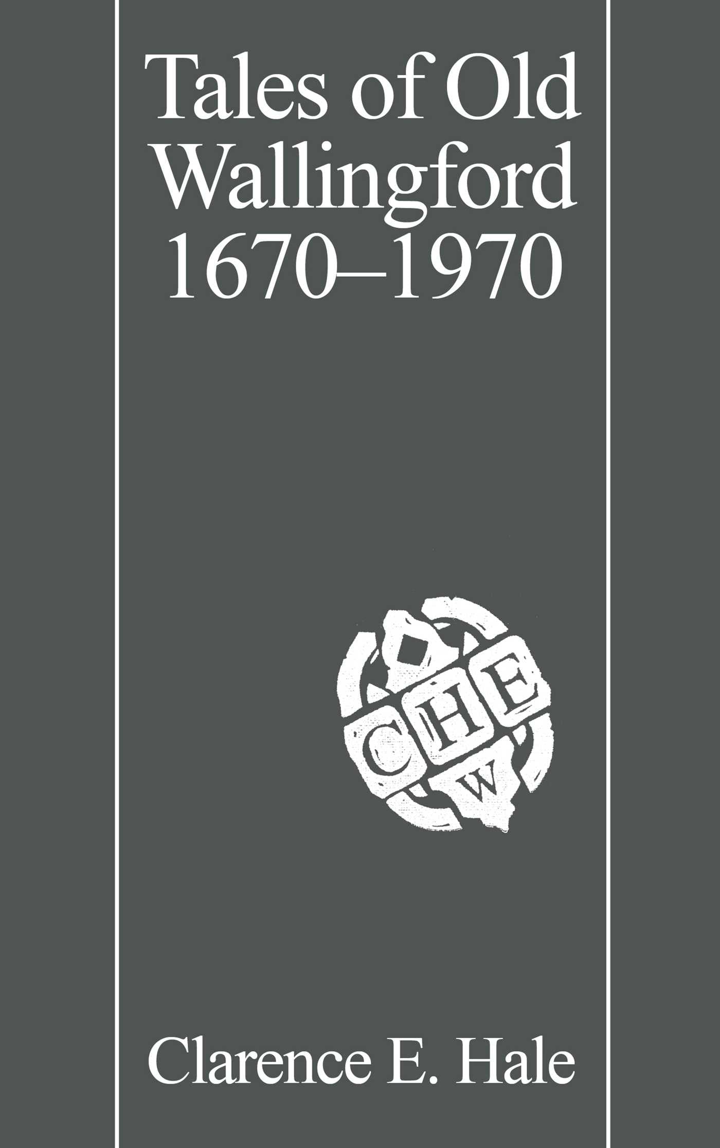Tales of Old Wallingford 1670–1970