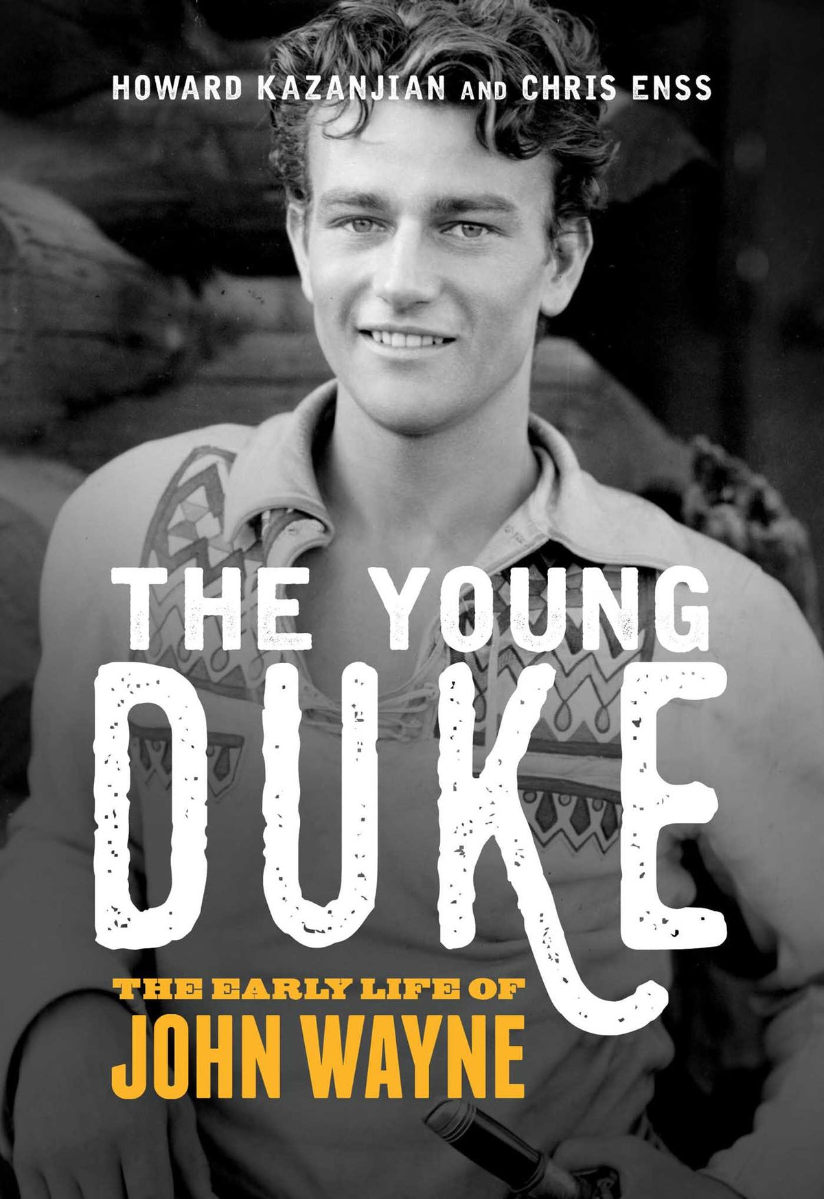 Young Duke: The Early Life of John Wayne