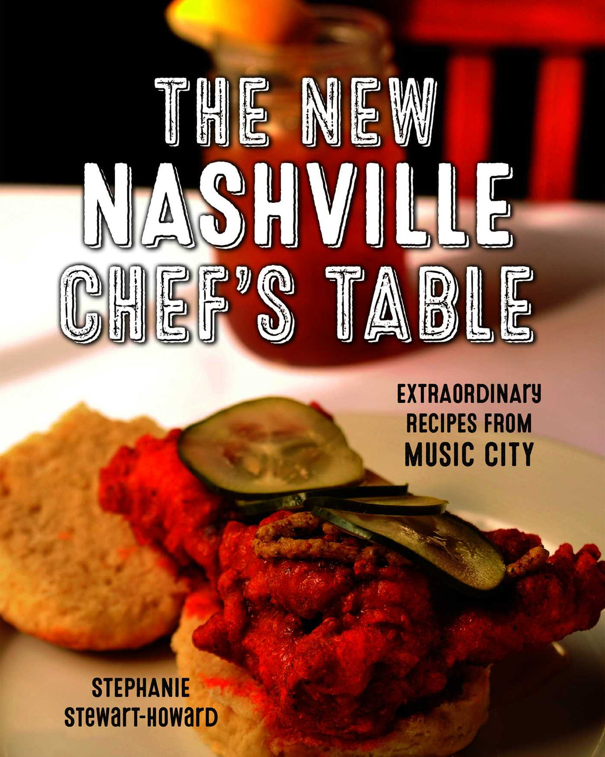 New Nashville Chef's Table: Extraordinary Recipes From Music City