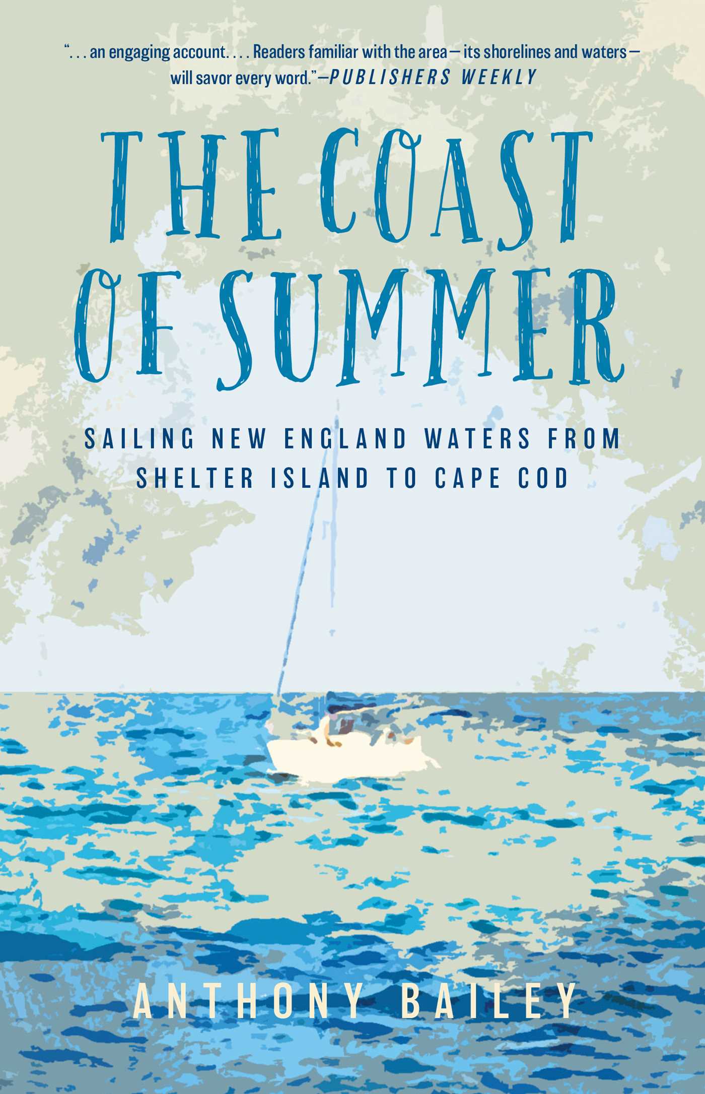 Coast of Summer: Sailing New England Waters from Shelter Island to Cape Cod