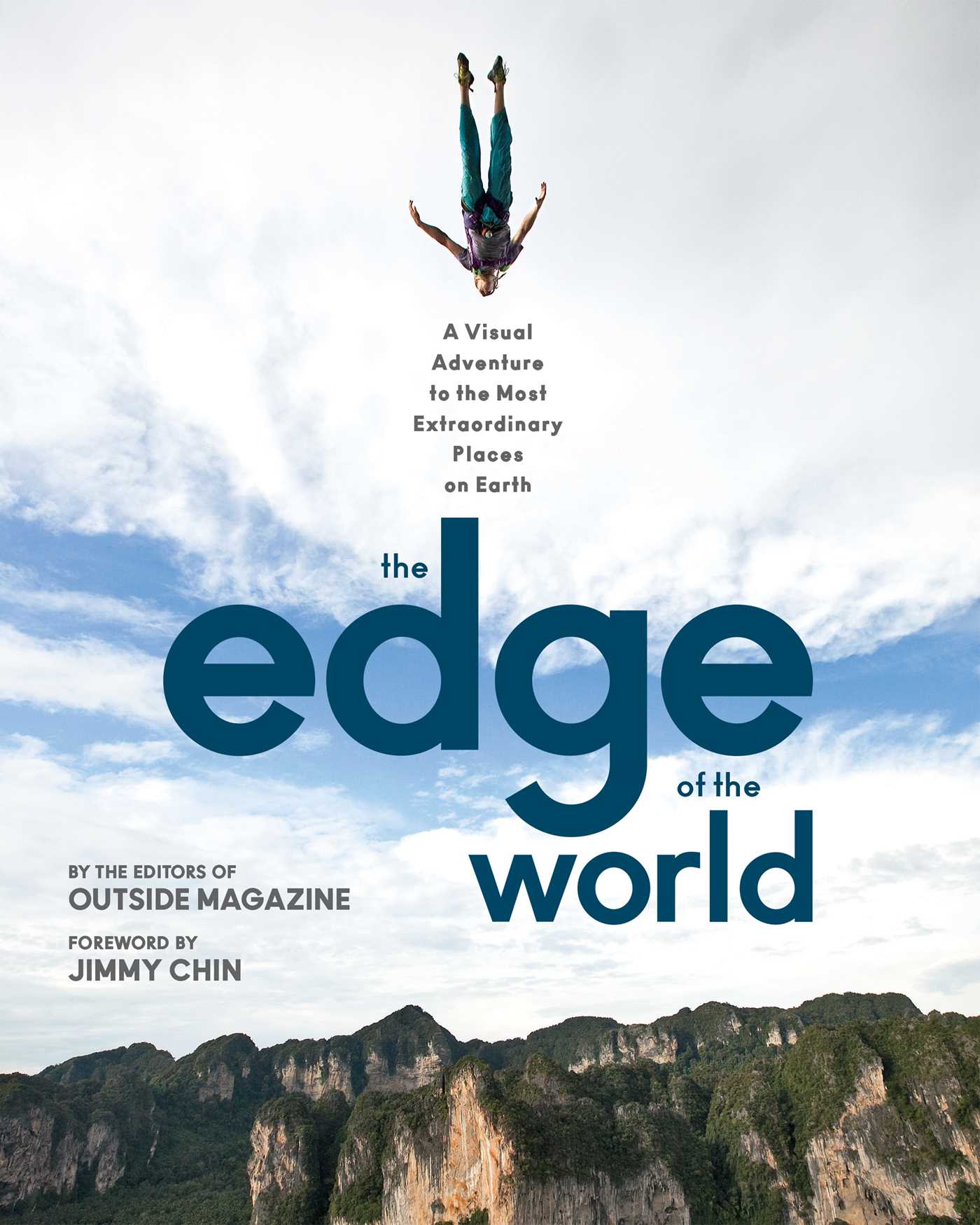 Edge of the World: A Visual Adventure to the Most Extraordinary Places on Earth