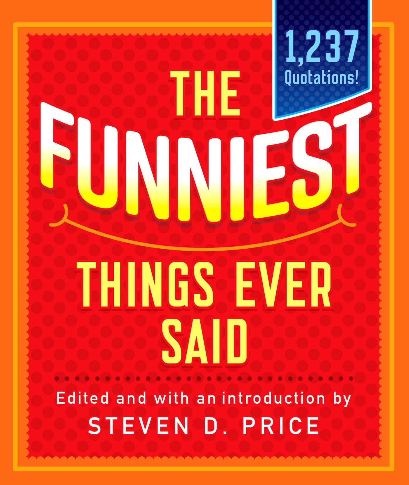 Funniest Things Ever Said, New and Expanded