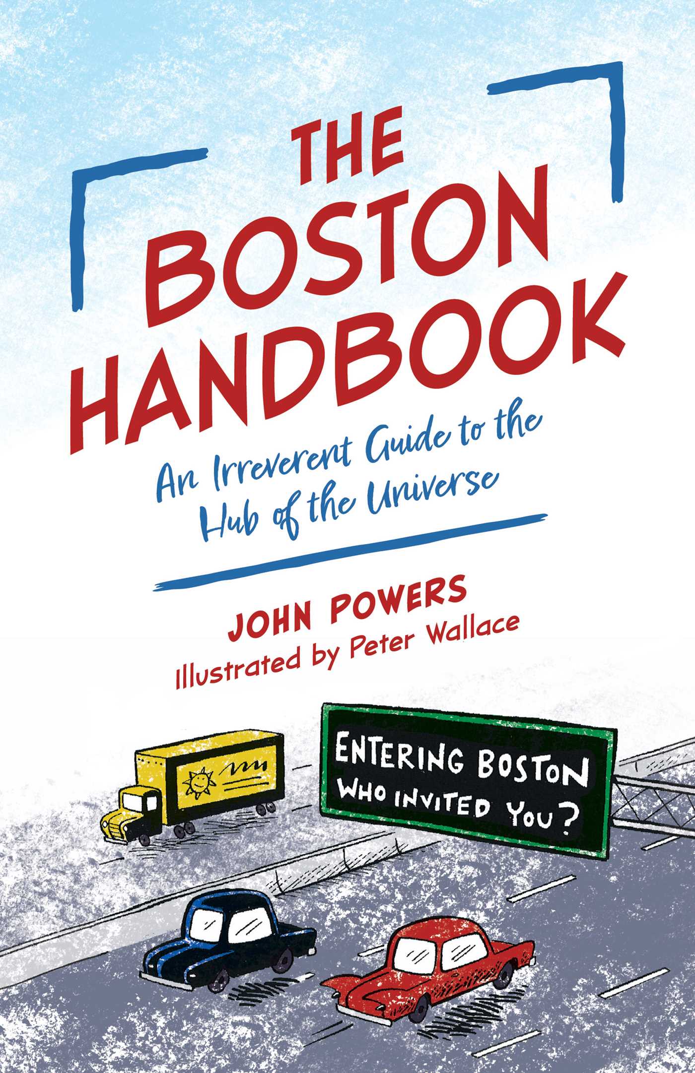 Boston Handbook: An Irreverent Guide to the Hub of the Universe
