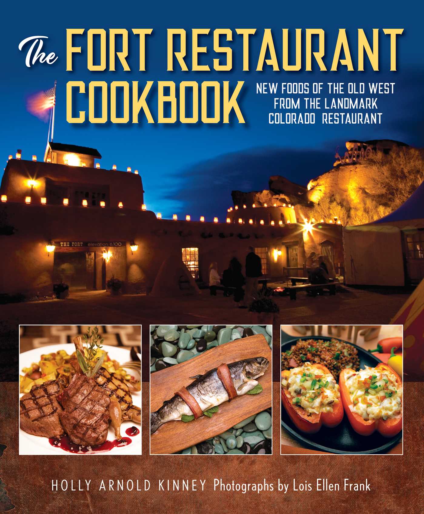 Fort Restaurant Cookbook: New Foods of the Old West from the Landmark Colorado Restaurant