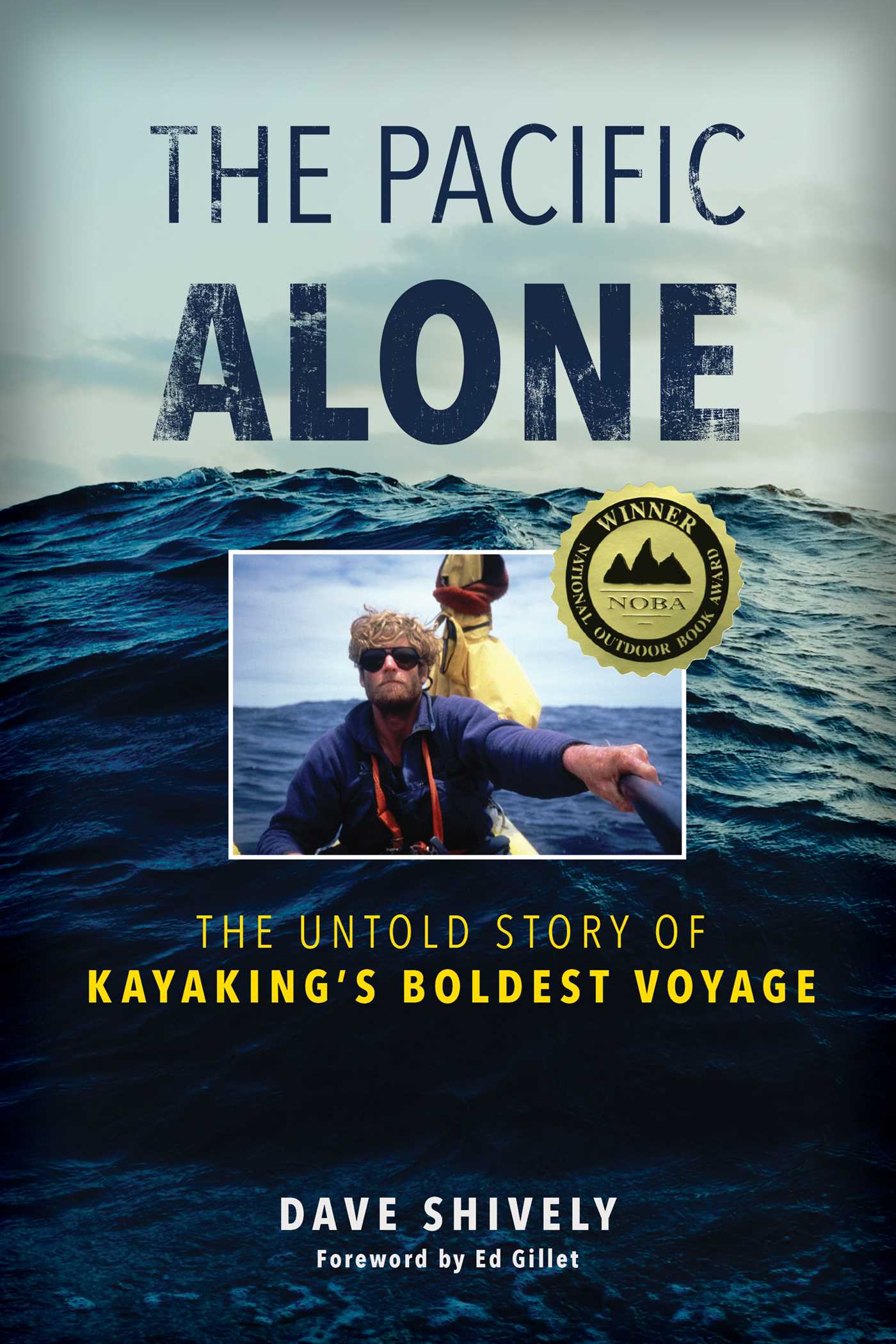 Pacific Alone: The Untold Story of Kayaking's Boldest Voyage