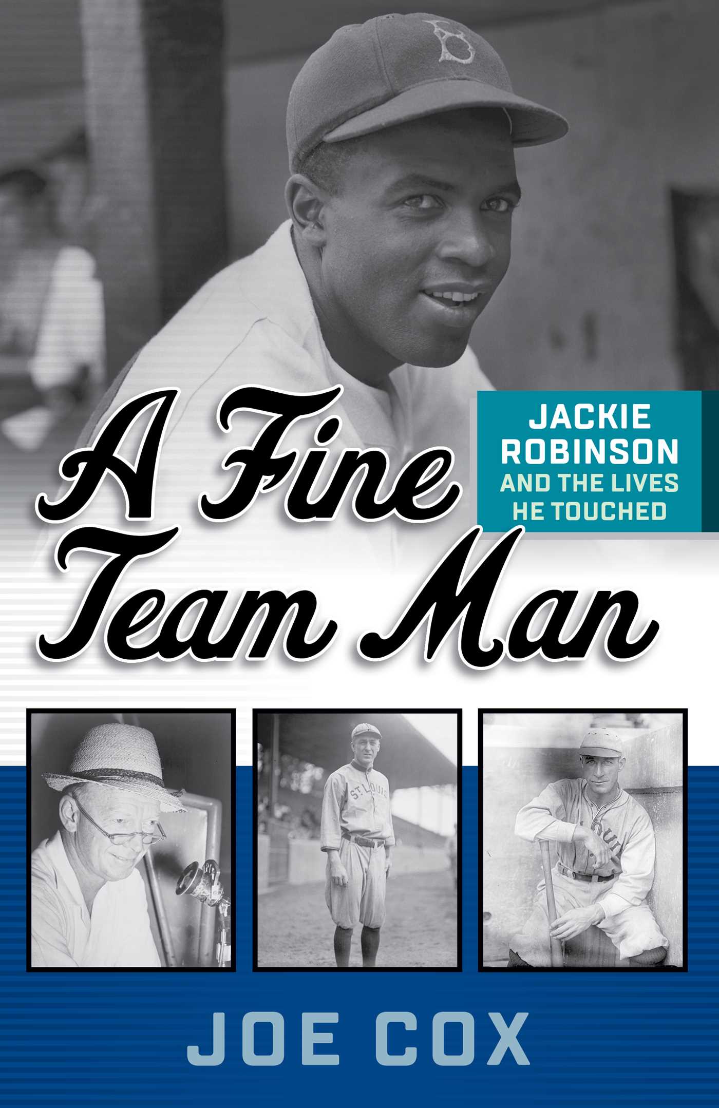 Fine Team Man: Jackie Robinson and the Lives He Touched