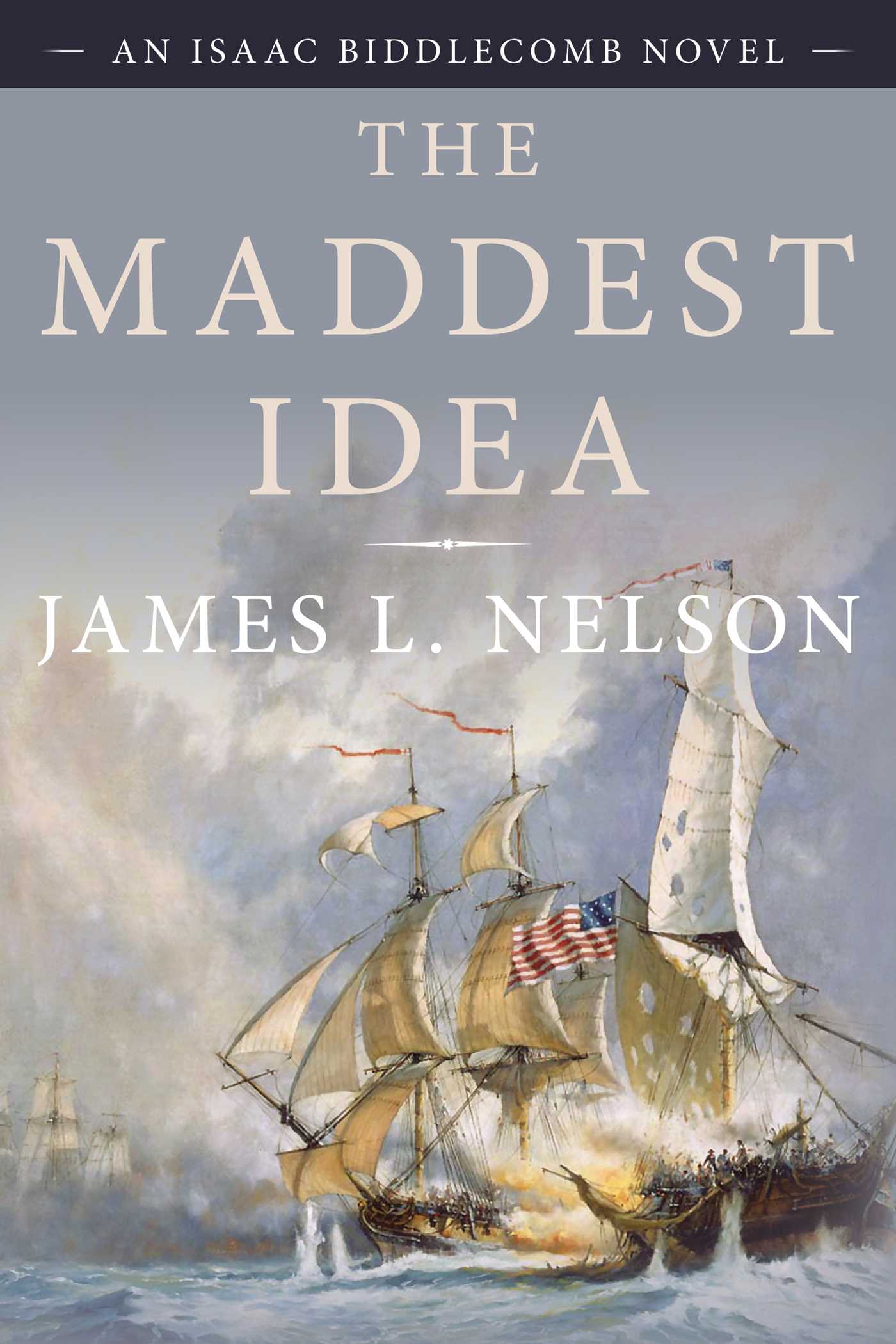Maddest Idea: An Isaac Biddlecomb Novel