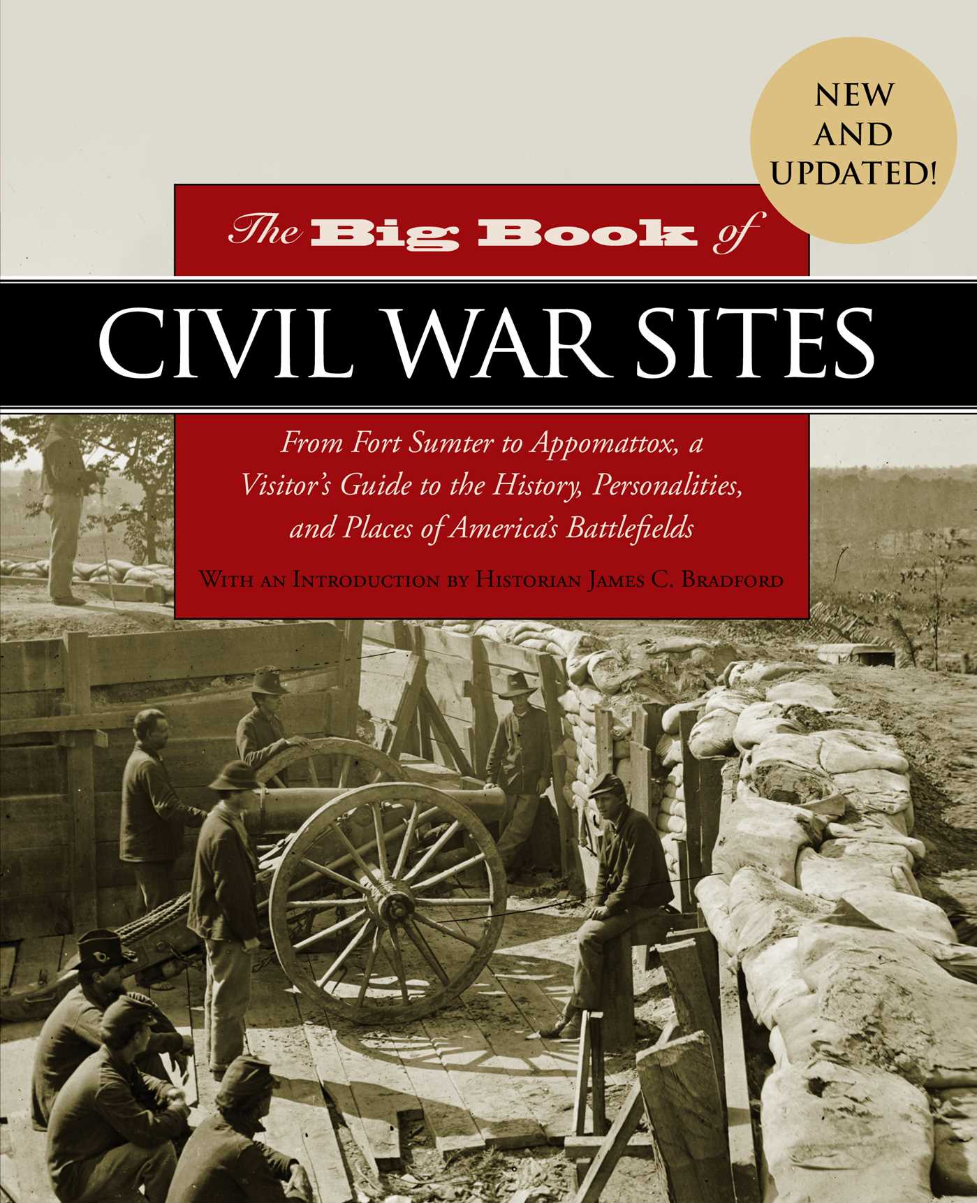 Big Book of Civil War Sites: From Fort Sumter to Appomattox, a Visitor's Guide to the History, Personalities, and Places of America's Battlefields