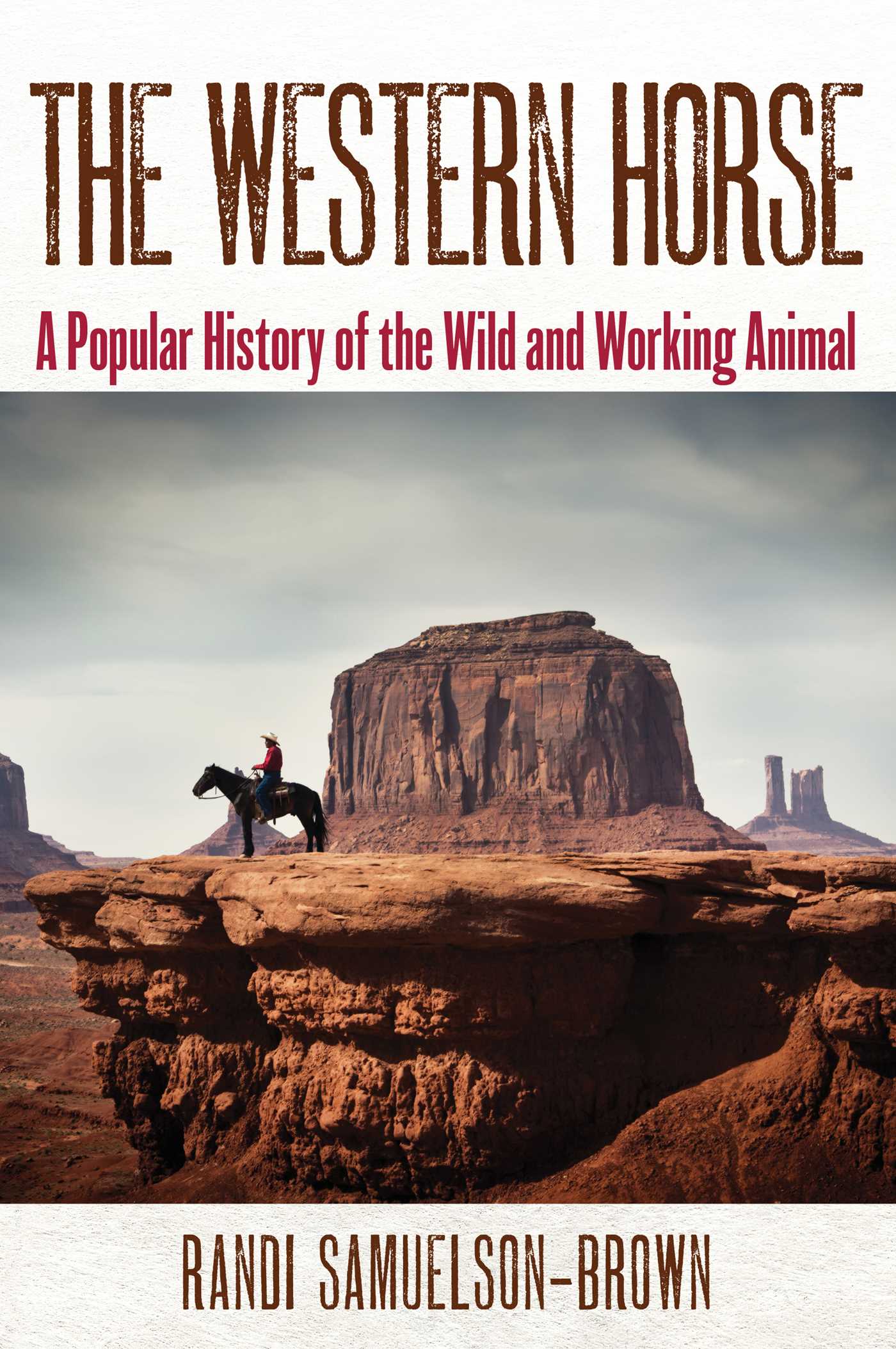 Western Horse: A Popular History of the Wild and Working Animal
