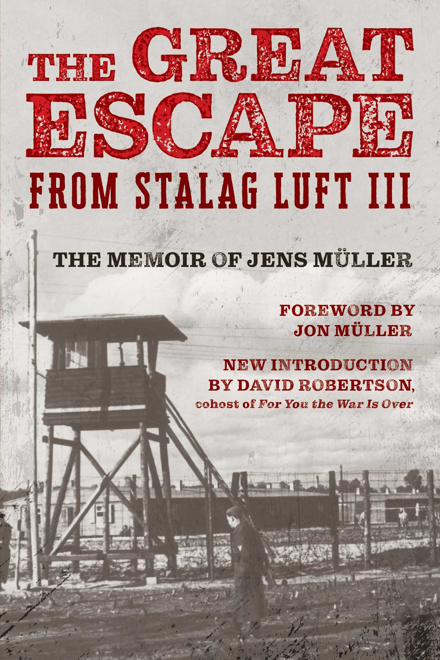 Great Escape from Stalag Luft III: The Memoir of Jens Müller