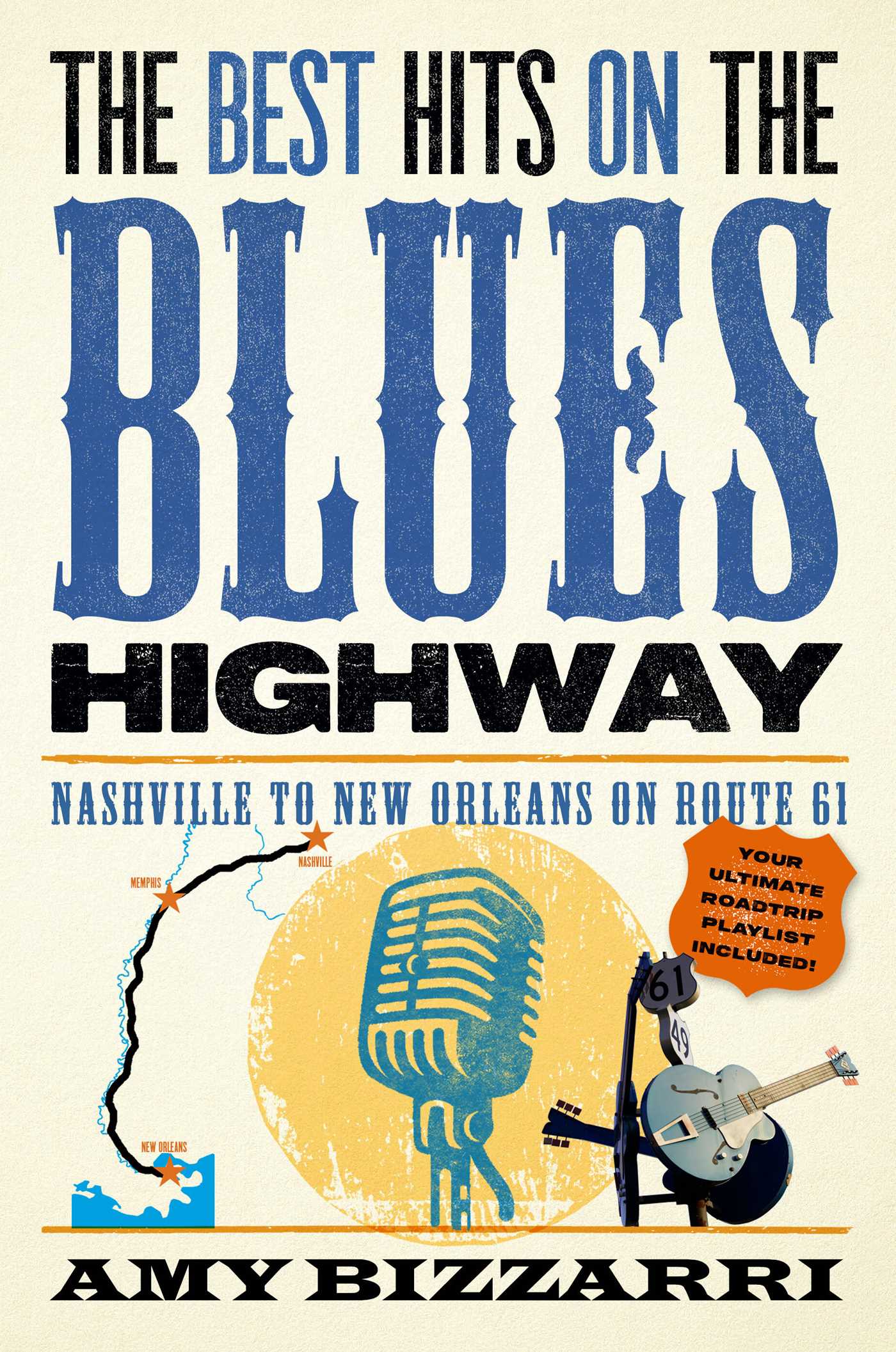 Best Hits on the Blues Highway: Nashville to New Orleans on Route 61