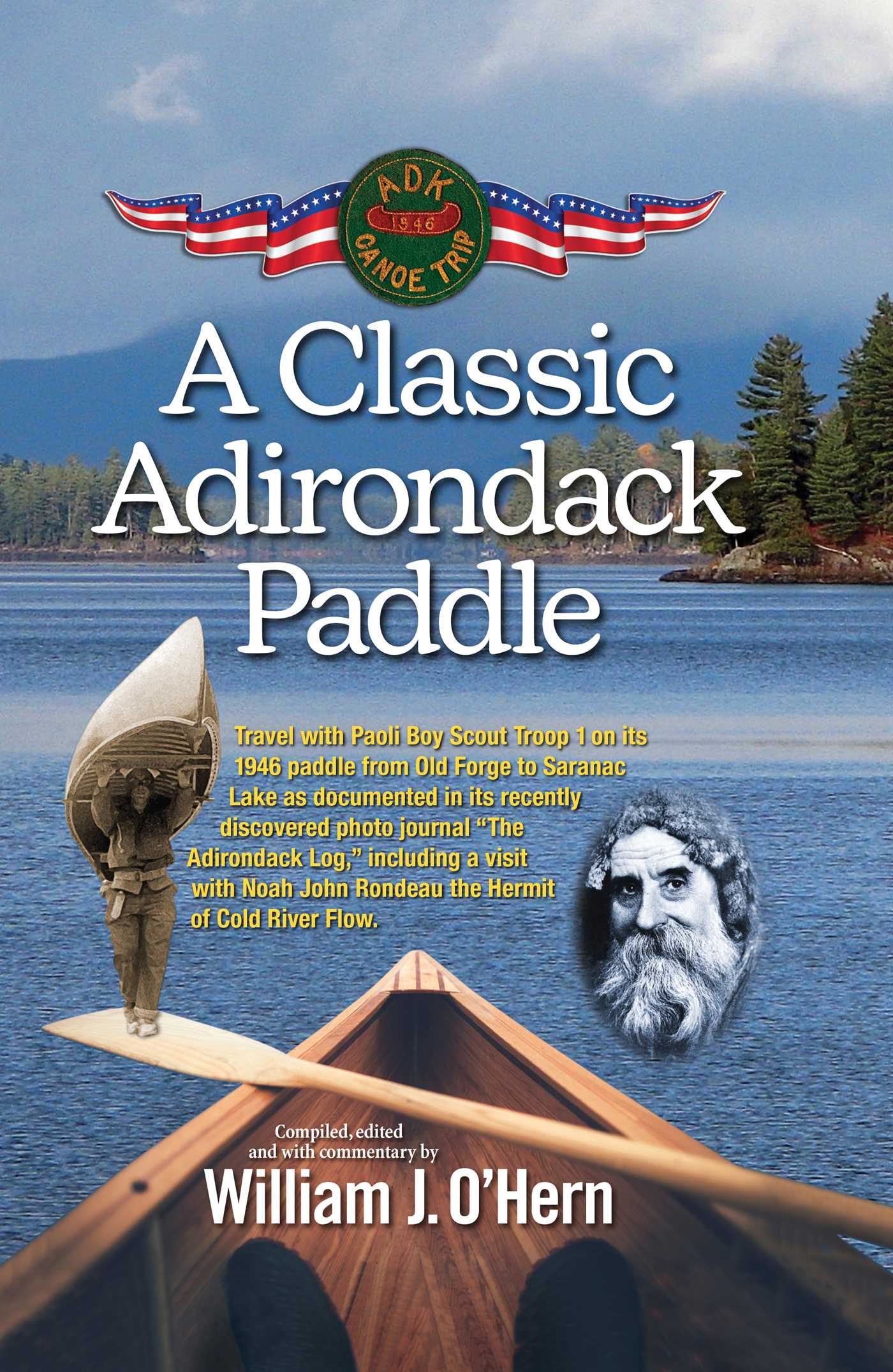 Classic Adirondack Paddle: Including a Visit with Noah John Rondeau the Hermit of Cold River Flow