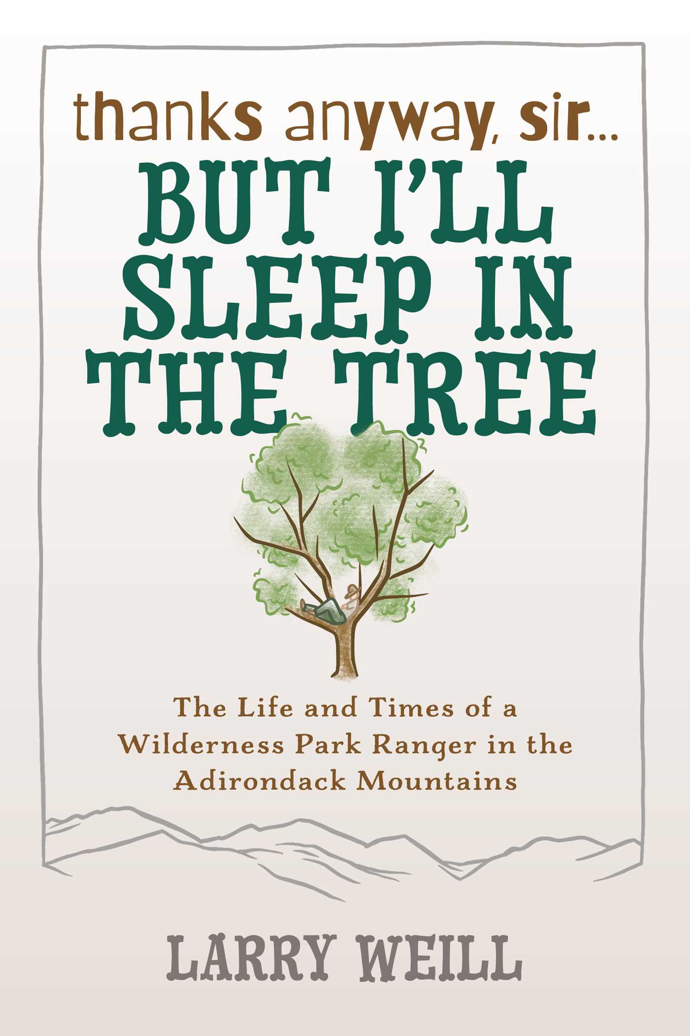 Thanks Anyway, Sir... But I'll Sleep In The Tree
