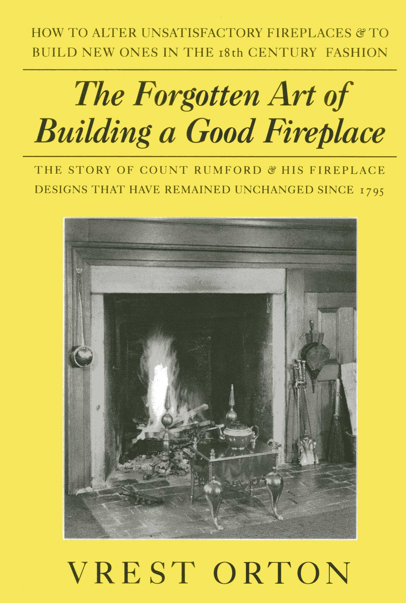 Forgotten Art of Building a Good Fireplace