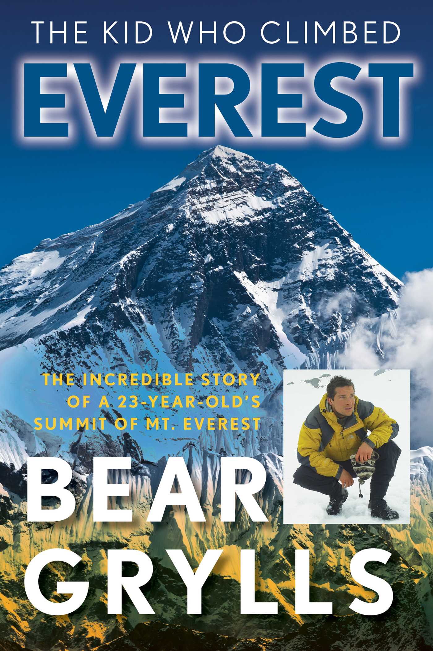 Kid Who Climbed Everest: The Incredible Story Of A 23-Year-Old's Summit Of Mt. Everest