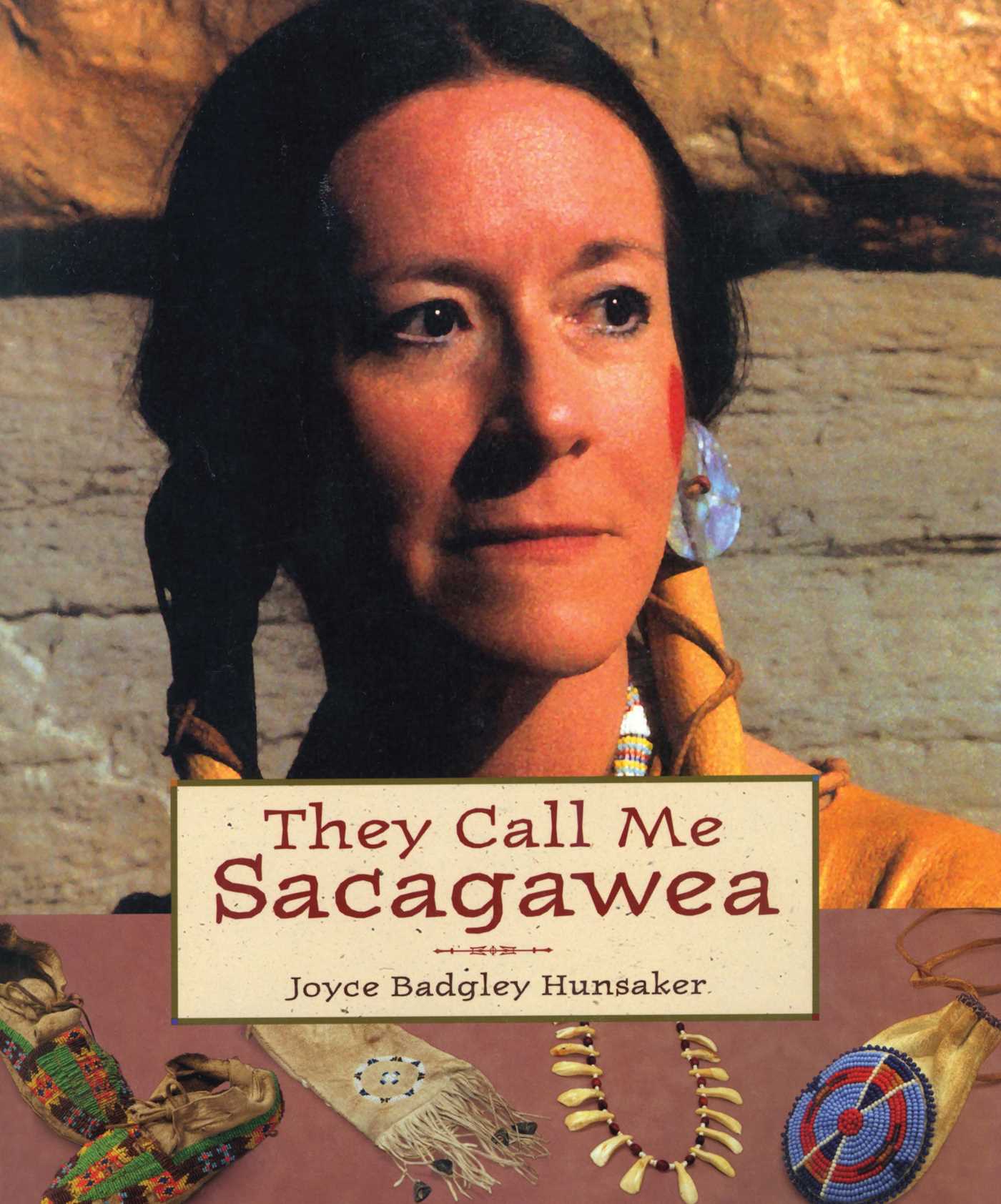 They Call Me Sacagawea