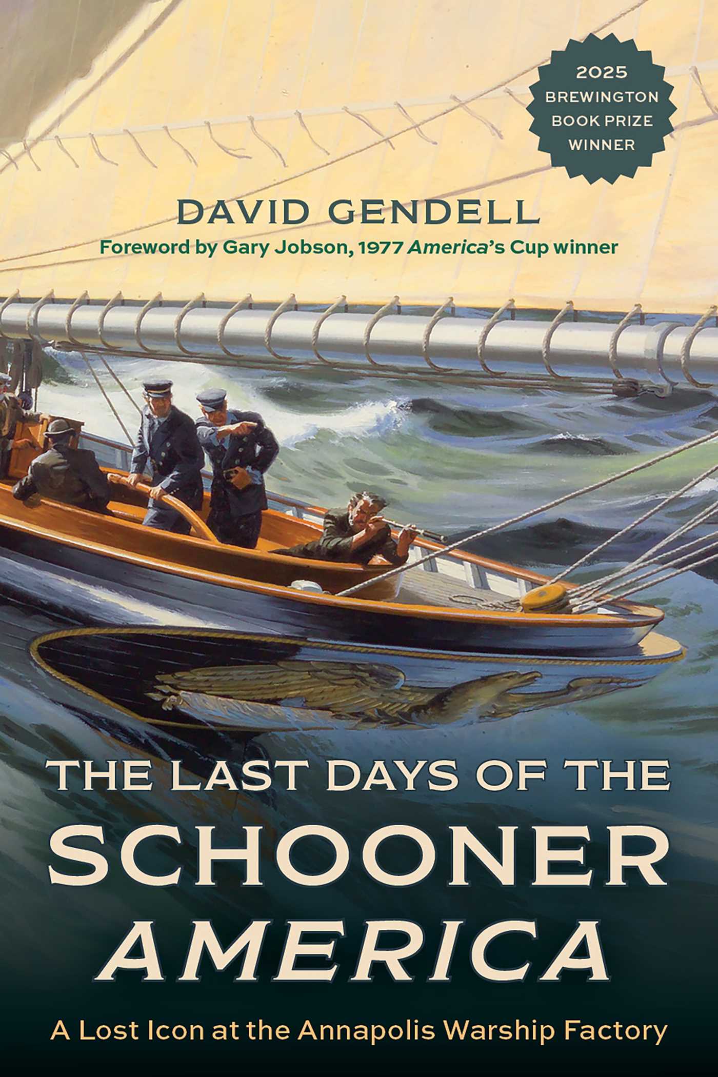 Last Days of the Schooner America: A Lost Icon at the Annapolis Warship Factory