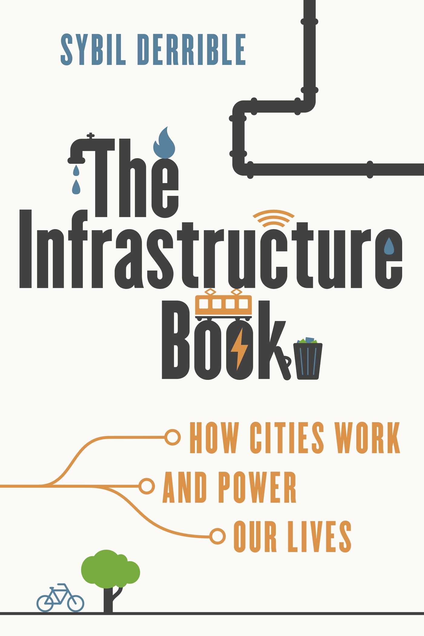 Infrastructure Book: How Cities Work and Power Our Lives