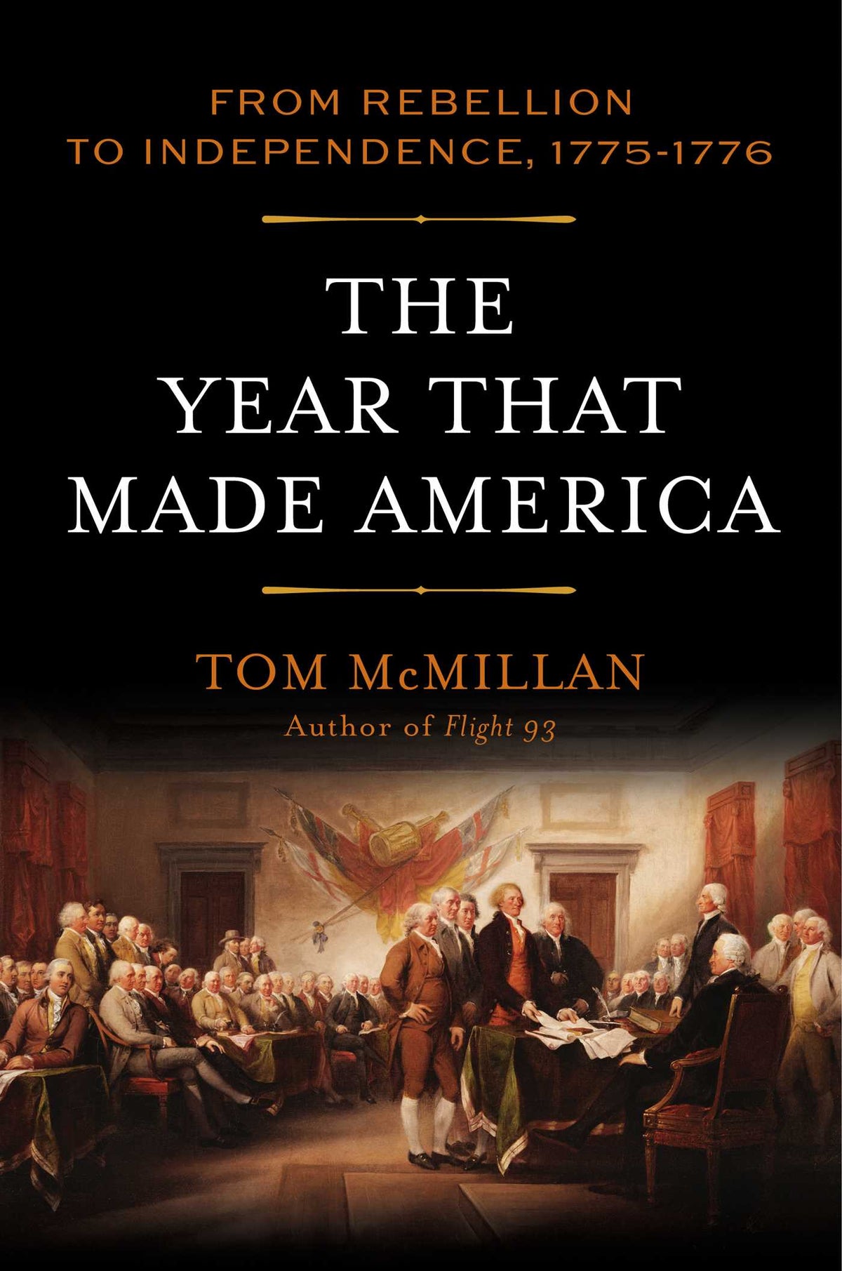 Year That Made America: From Rebellion to Independence, 1775–1776