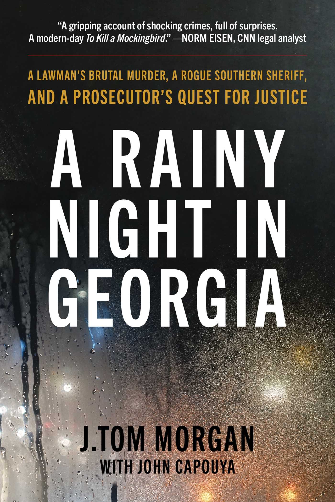 Rainy Night in Georgia: A Lawman's Brutal Murder, a Rogue Southern Sheriff, and a Prosecutor's Quest for Justice