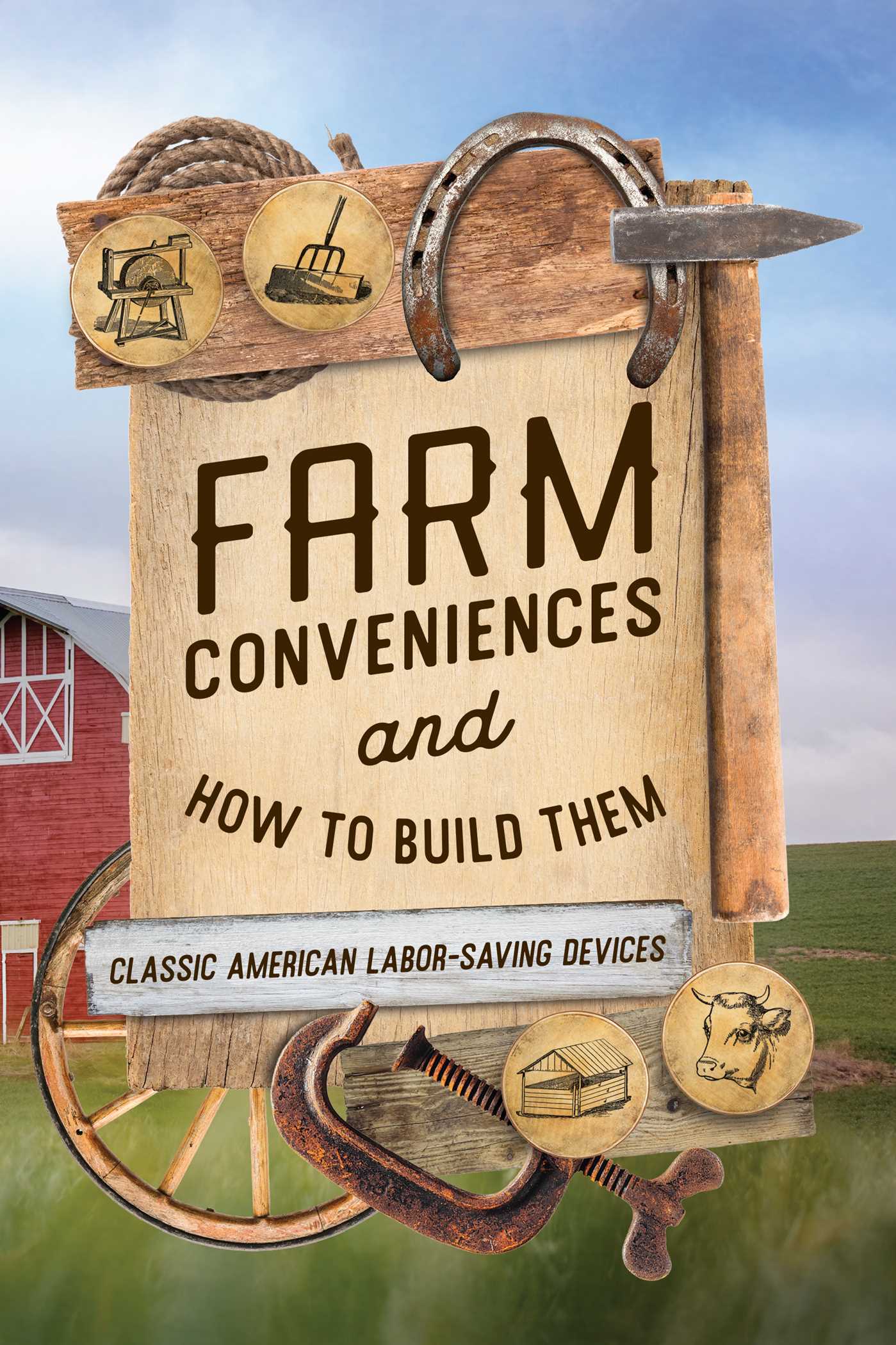 Farm Conveniences and How to Build Them
