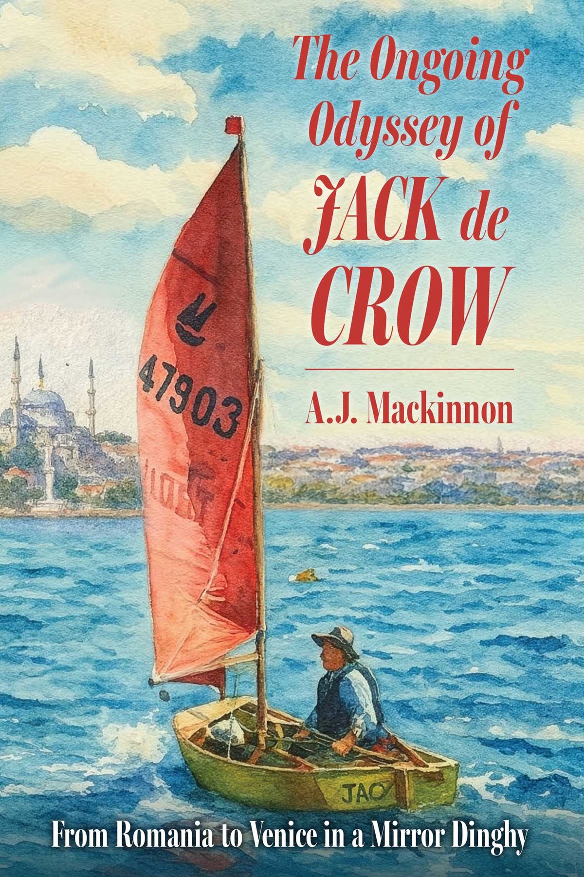 Ongoing Odyssey of Jack de Crow: From Romania to Venice in a Mirror Dinghy