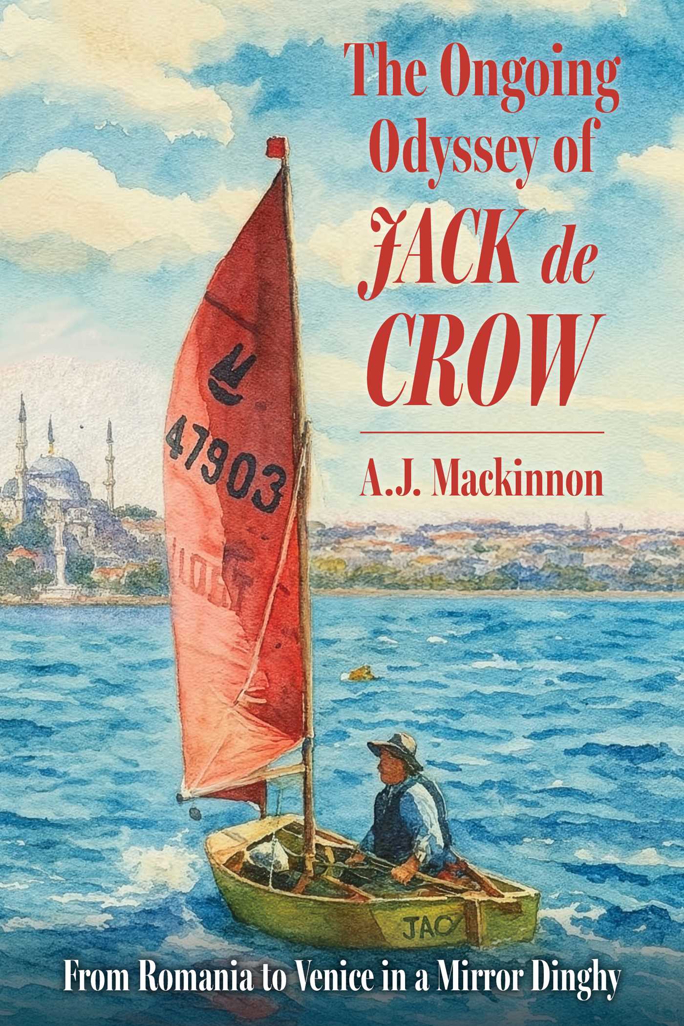 Ongoing Odyssey of Jack de Crow: From Romania to Venice in a Mirror Dinghy