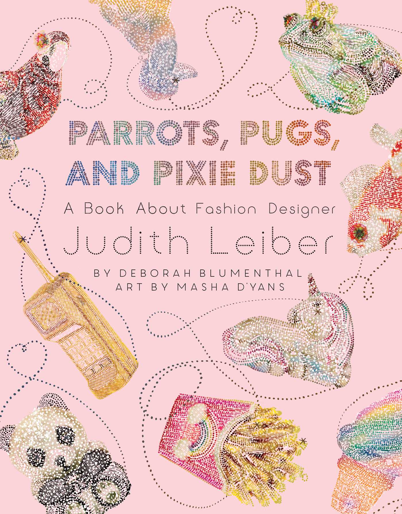 Parrots, Pugs, and Pixie Dust