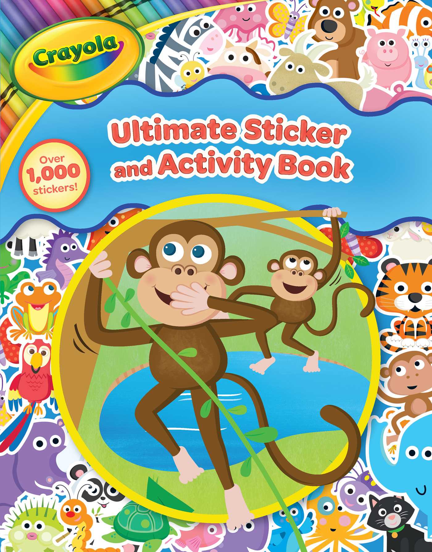 Crayola: Ultimate Sticker and Activity Book (A Crayola Coloring Sticker Activity Book for Kids with Over 1000 Stickers)
