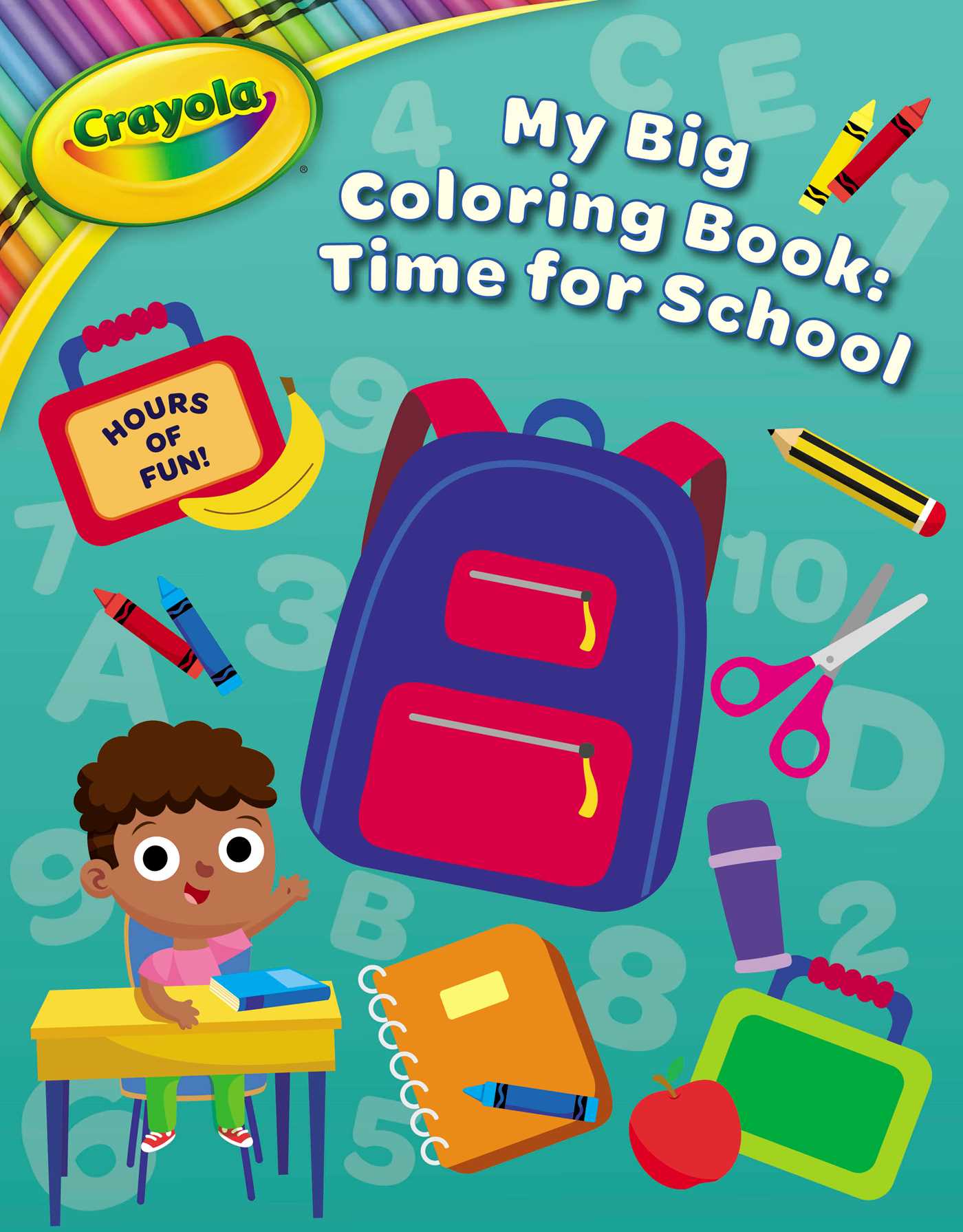 Crayola: Time For School (A Crayola My Big Coloring Activity Book For Kids)