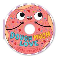 Dough Much Love (A Shaped Novelty Board Book for Toddlers)