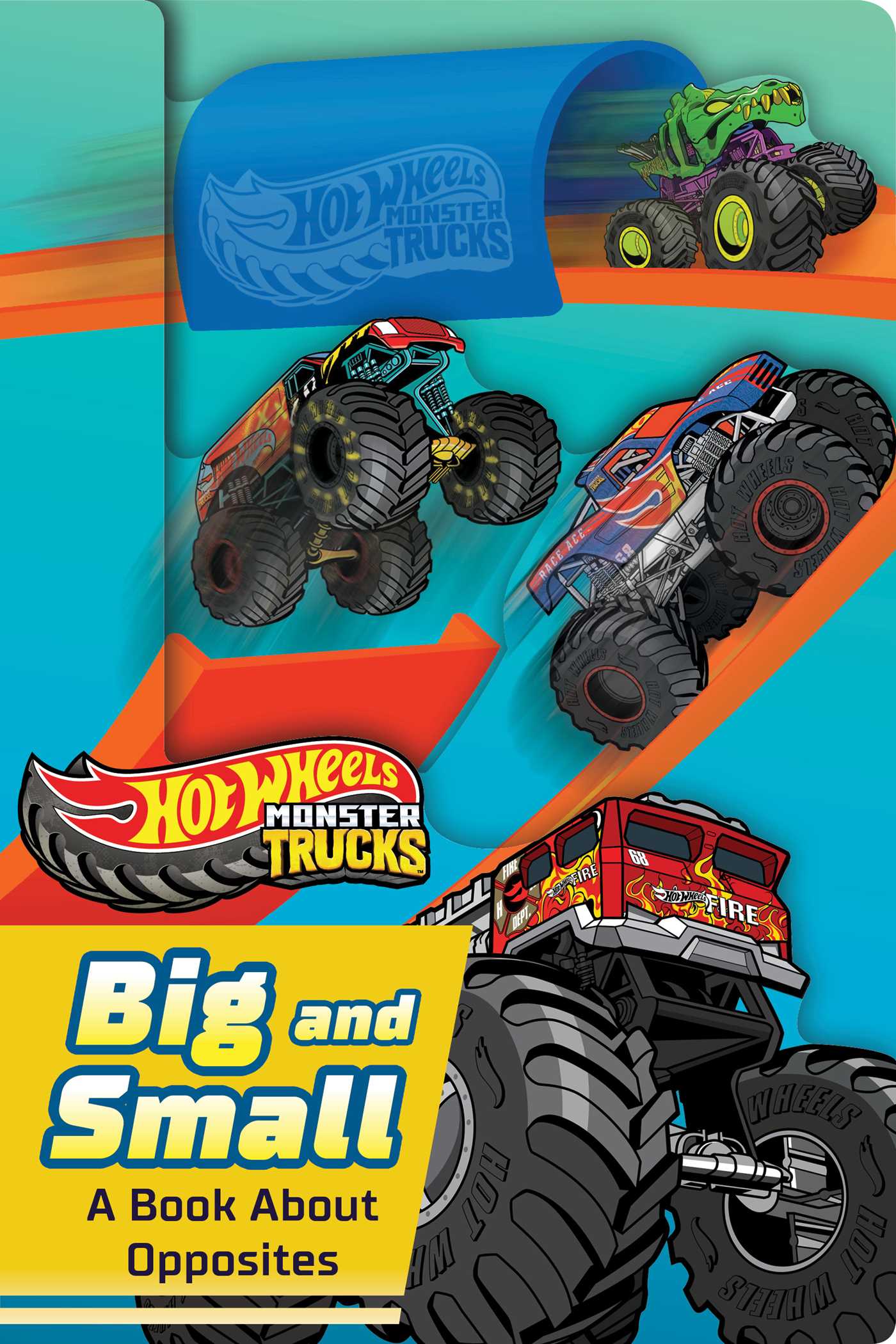 Hot Wheels: Big and Small: A Book About Opposites (A Mattel Hot Wheels Monster Trucks Shaped Novelty Board Book for Toddlers)