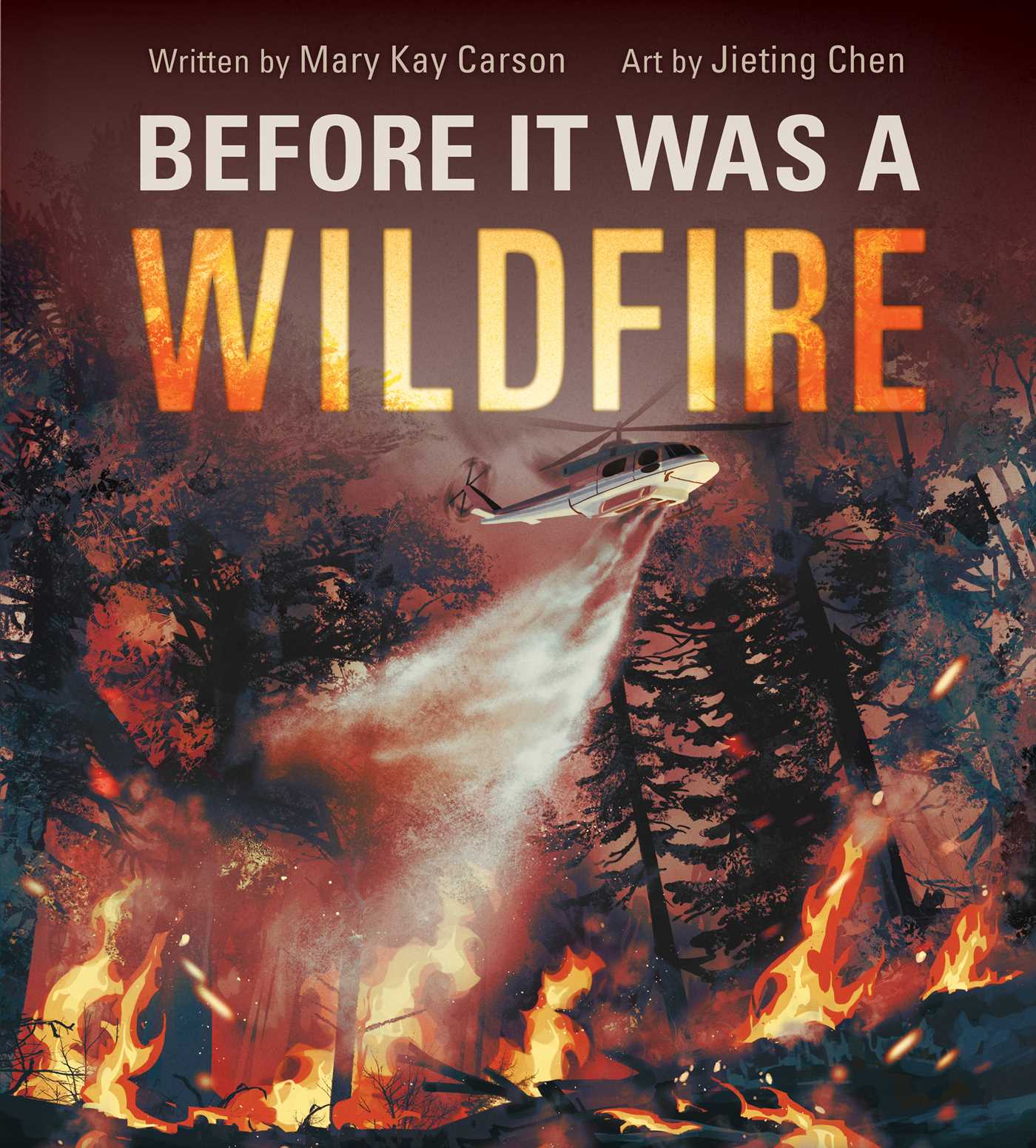 Before It Was a Wildfire (A Nonfiction Earth Science Picture Book with Double Gatefold for Kids)