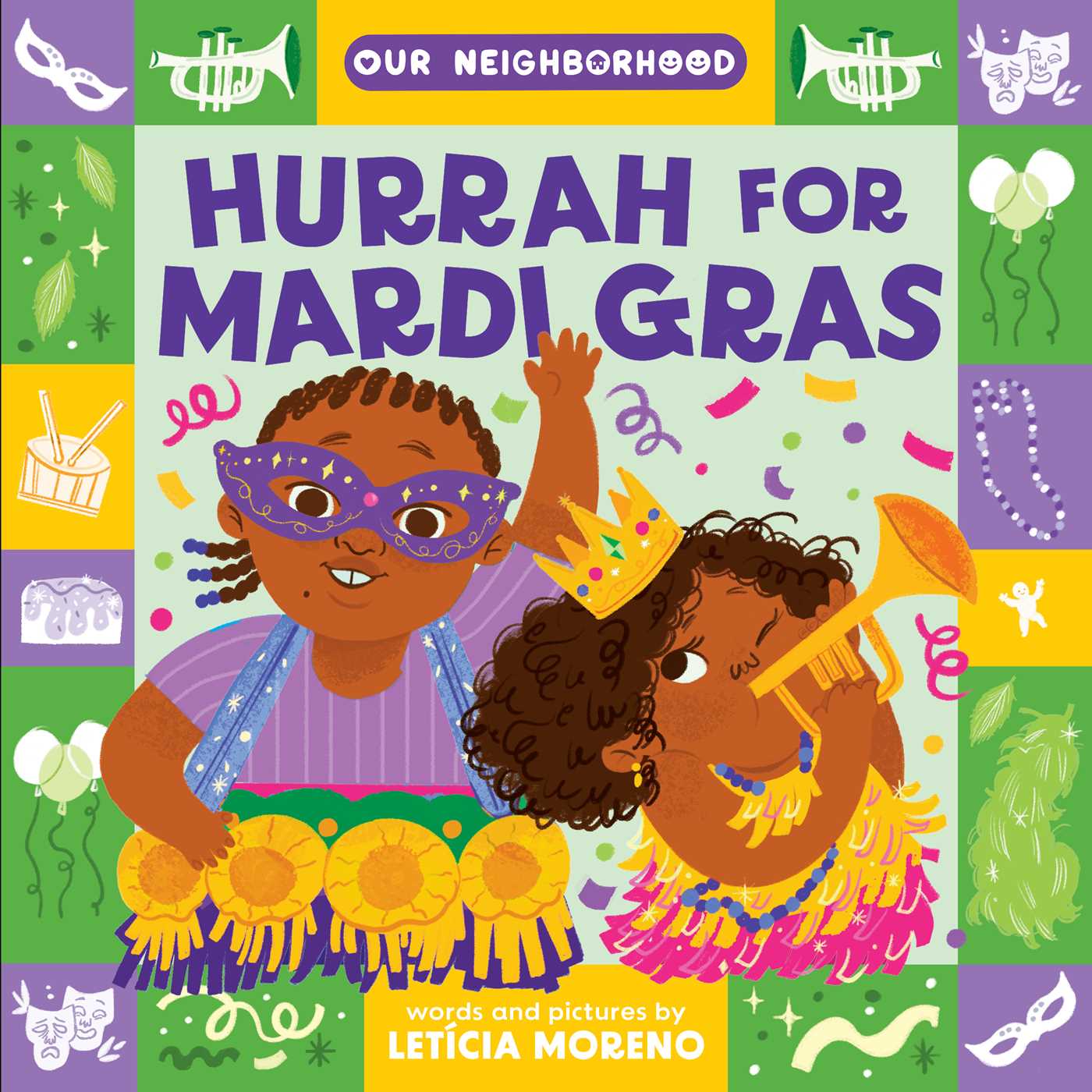 Hurrah for Mardi Gras (An Our Neighborhood Series Board Book for Toddlers Celebrating Carnival Traditions)