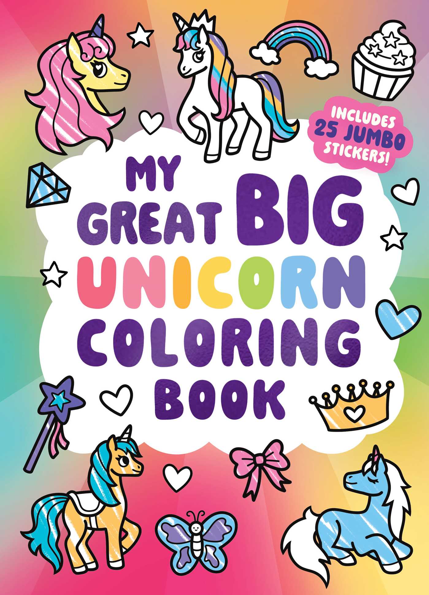 My Great Big Unicorn Coloring Book (A Jumbo-Sized Coloring and Sticker Book for All Ages)