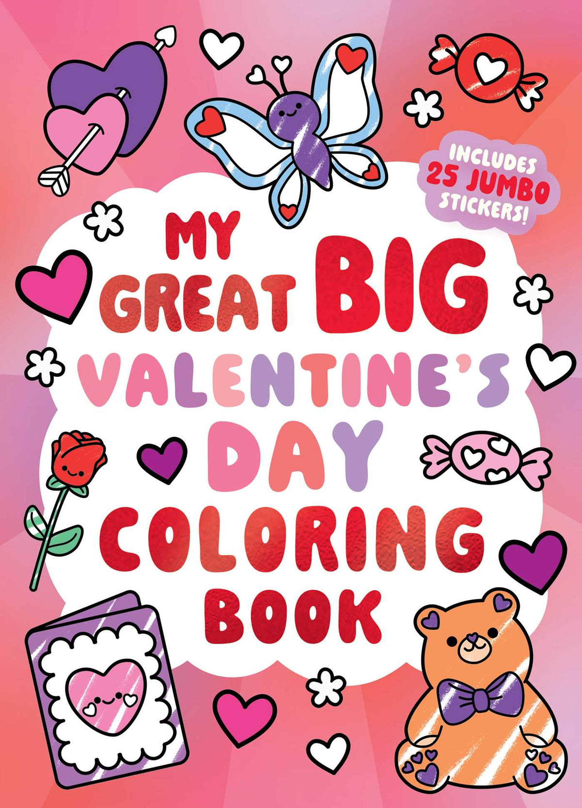 My Great Big Valentine's Day Coloring Book (A Jumbo-Sized Coloring and Sticker Book for All Ages)
