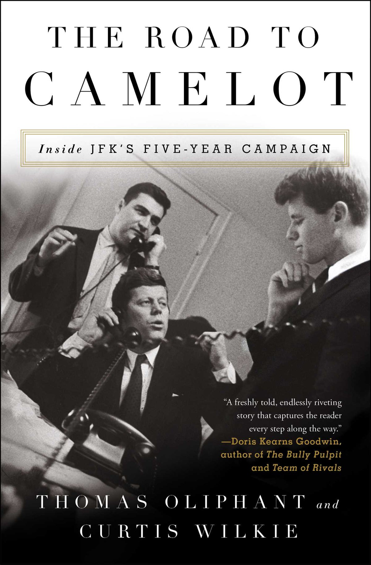 Road to Camelot: Inside JFK's Five-Year Campaign