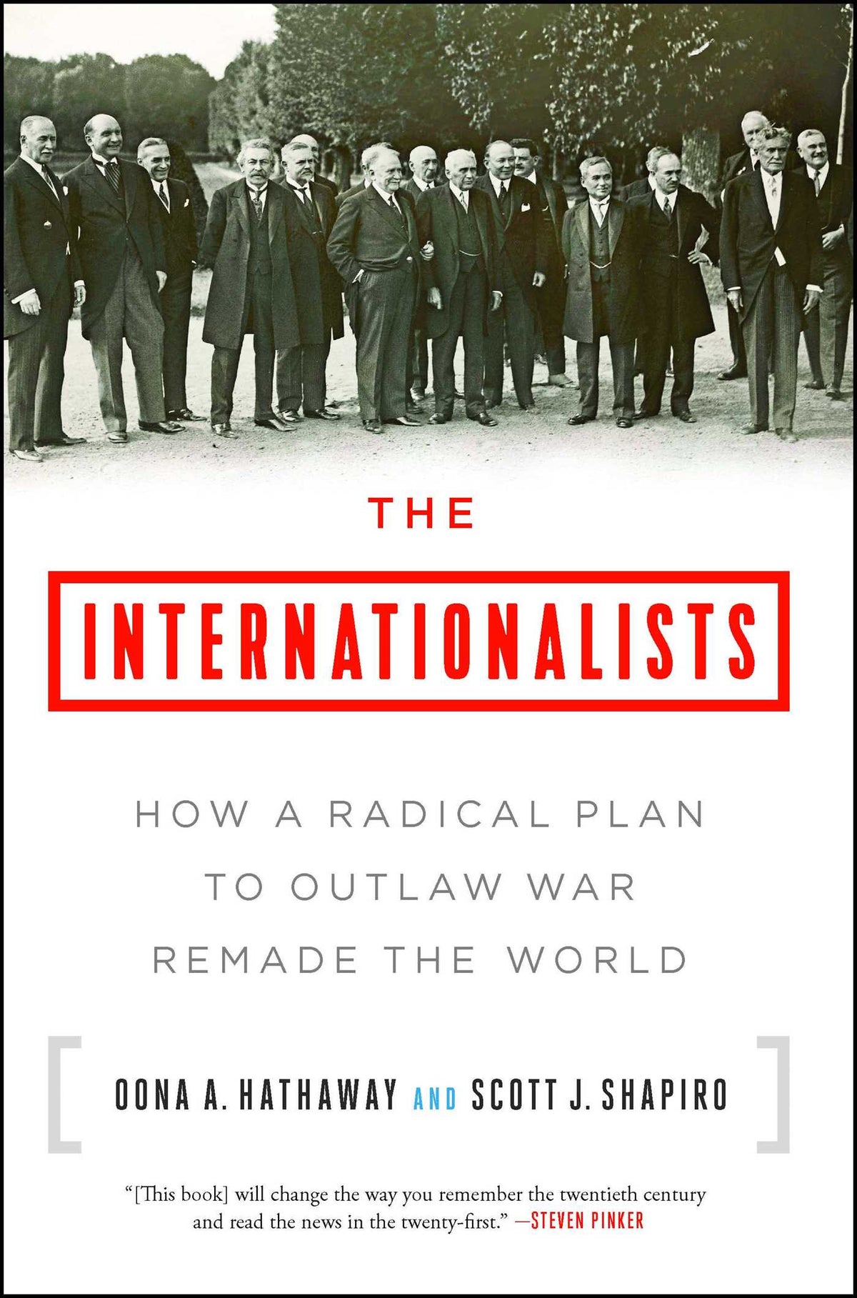 Internationalists: How a Radical Plan to Outlaw War Remade the World