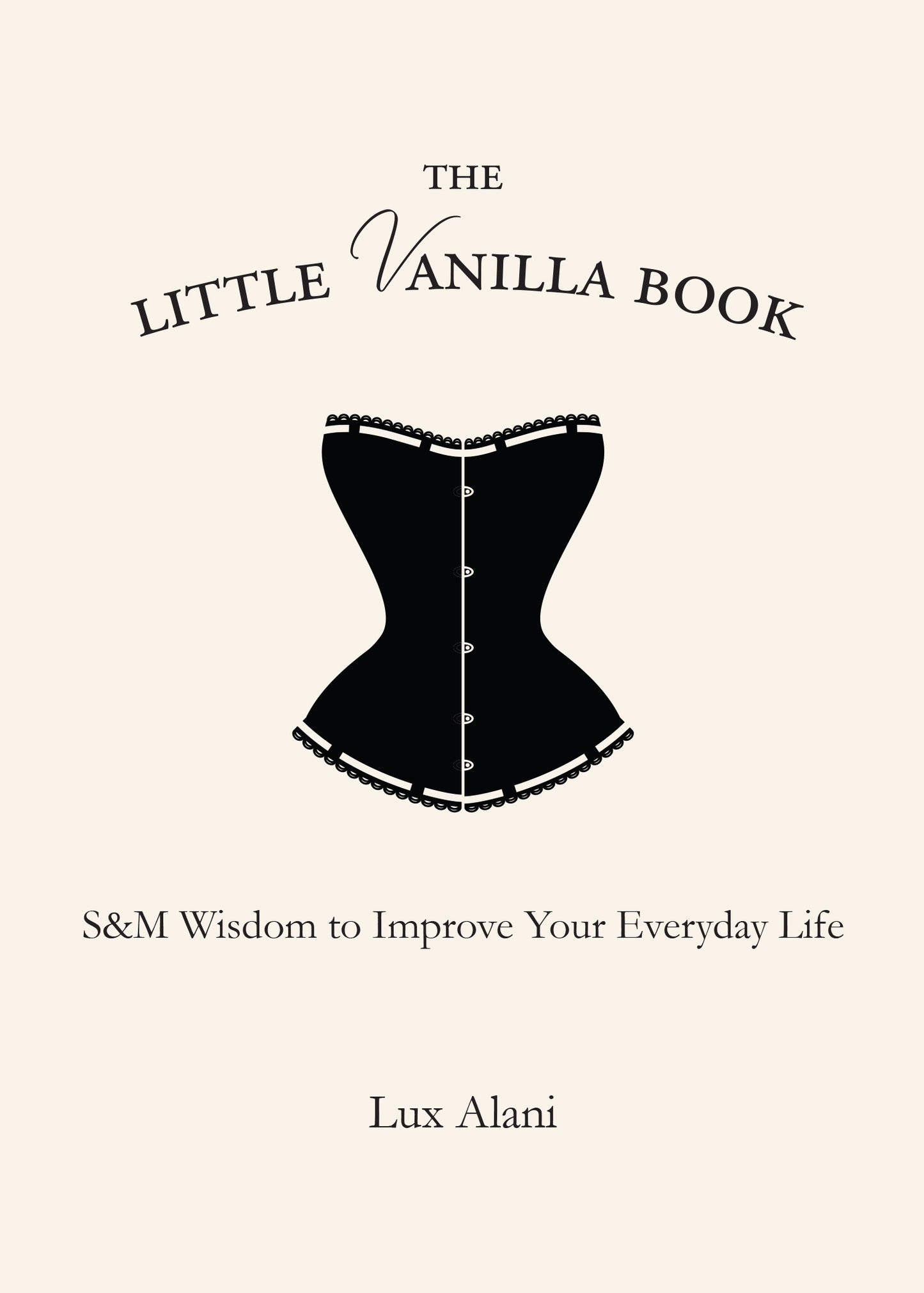Little Vanilla Book: S&M Wisdom to Improve Your Everyday Life