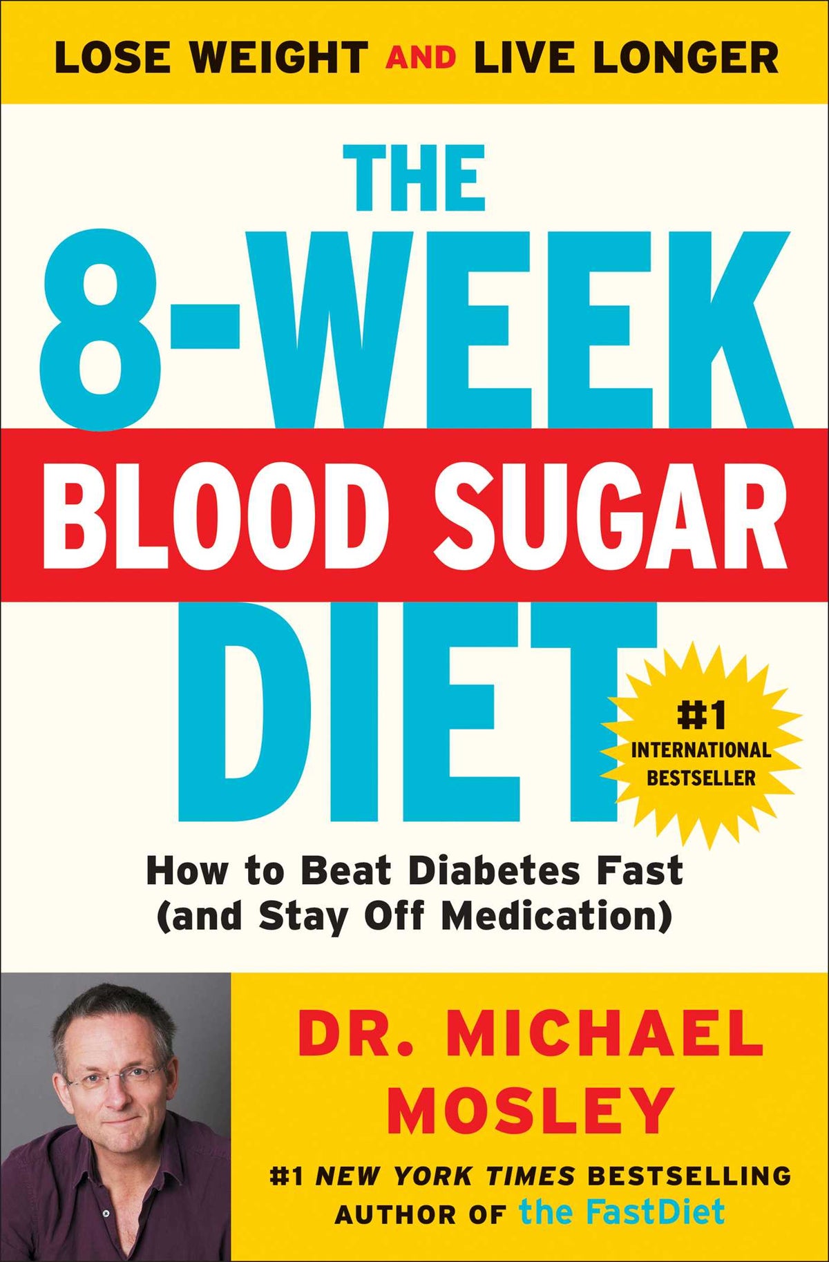 8-Week Blood Sugar Diet: How to Beat Diabetes Fast (and Stay Off Medication)