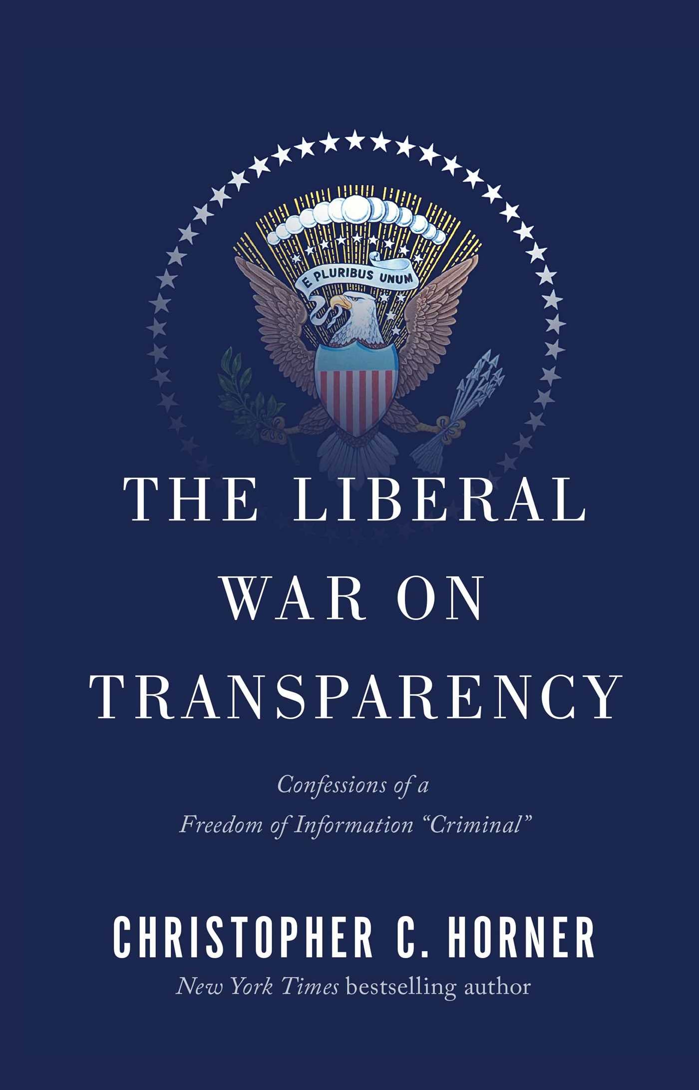 Liberal War on Transparency: Confessions of a Freedom of Information "Criminal"