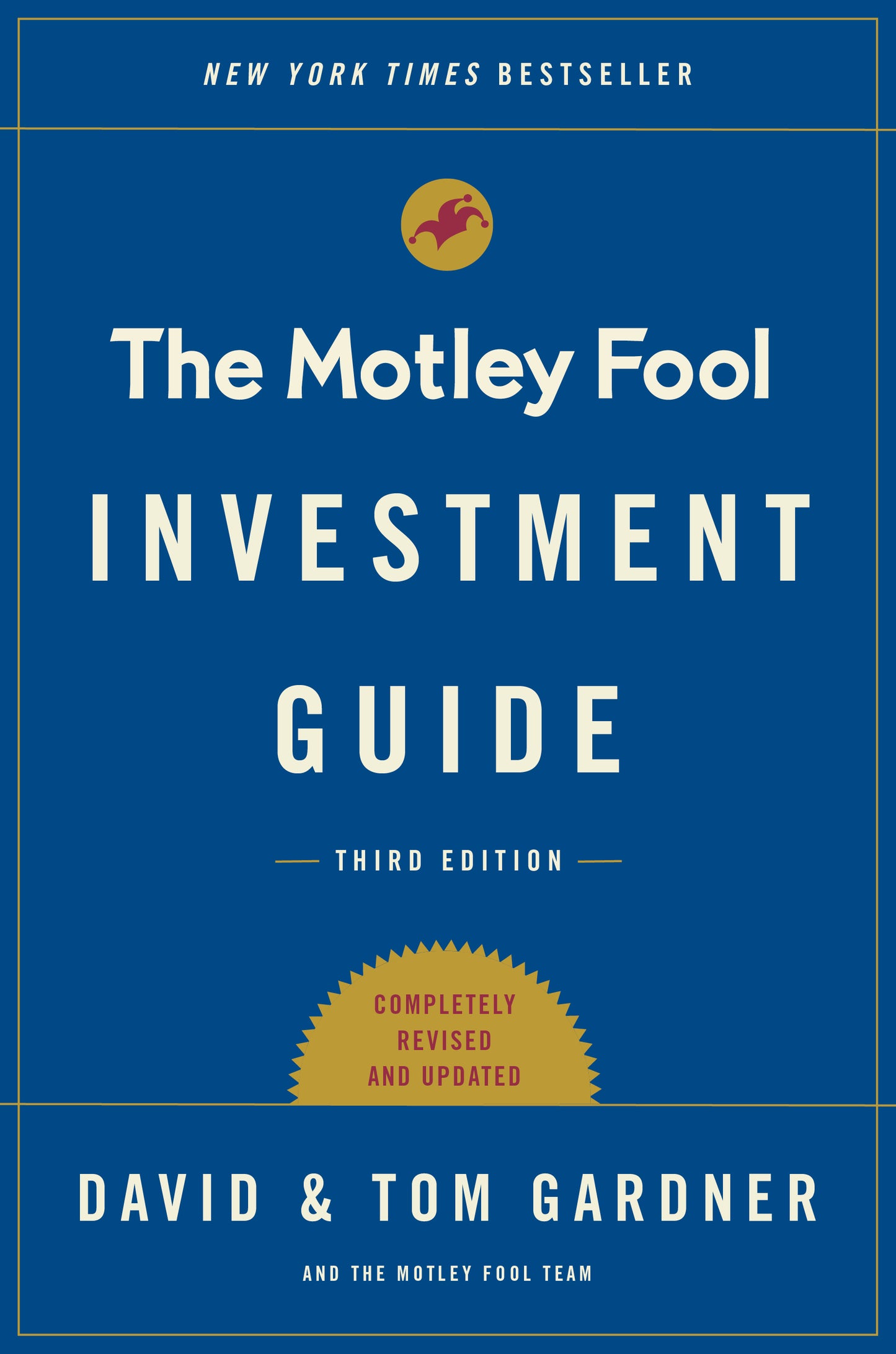 Motley Fool Investment Guide: Third Edition: How the Fools Beat Wall Street's Wise Men and How You Can Too