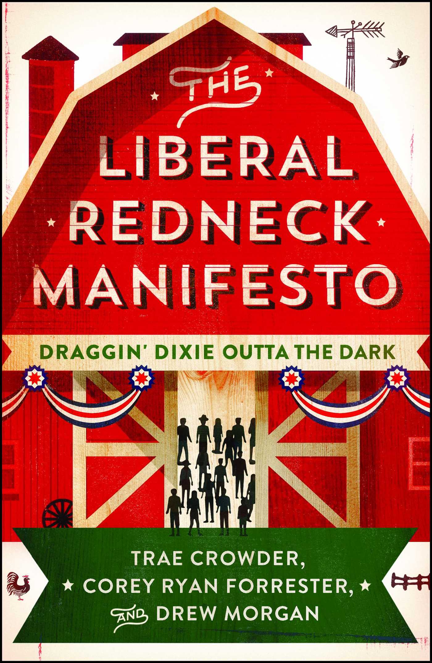 Liberal Redneck Manifesto: Draggin' Dixie Outta the Dark