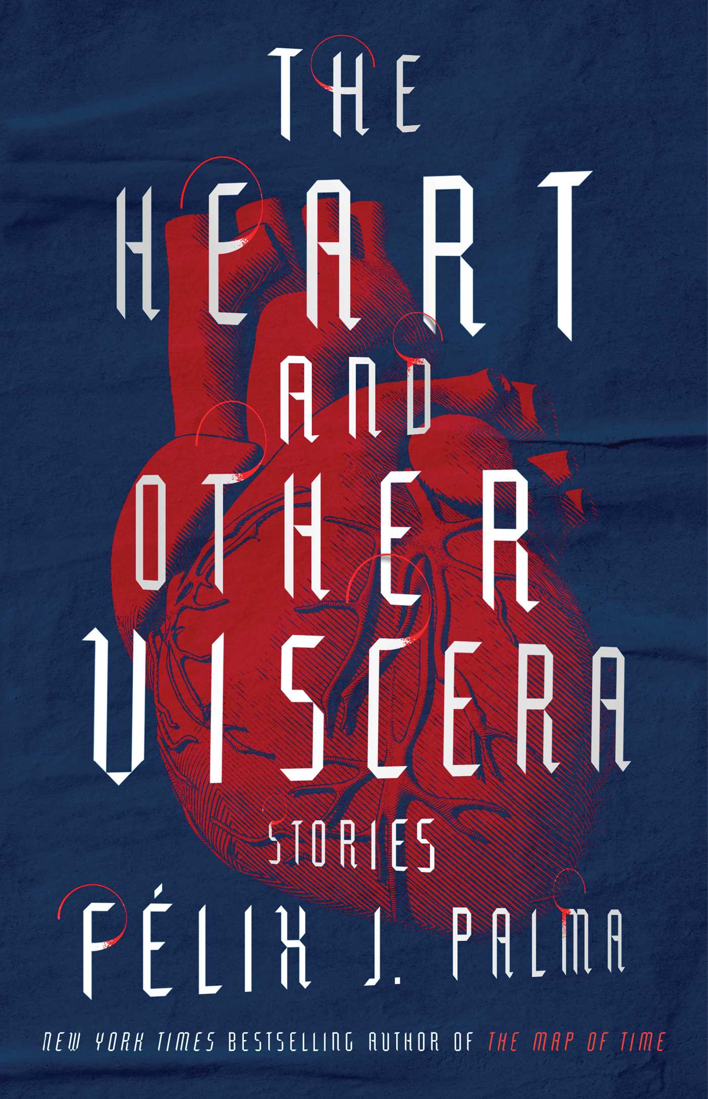 Heart and Other Viscera: Stories