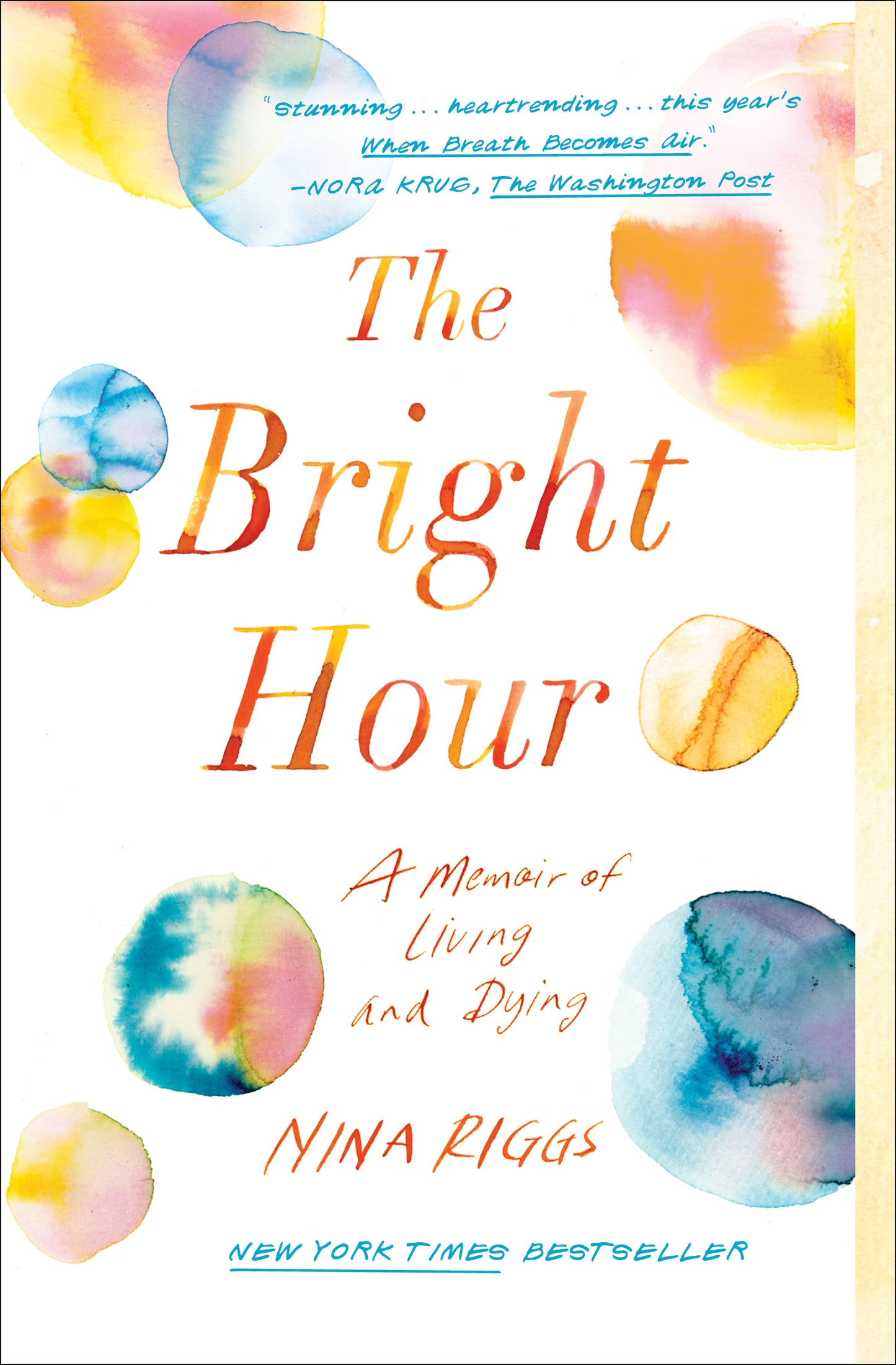Bright Hour: A Memoir of Living and Dying