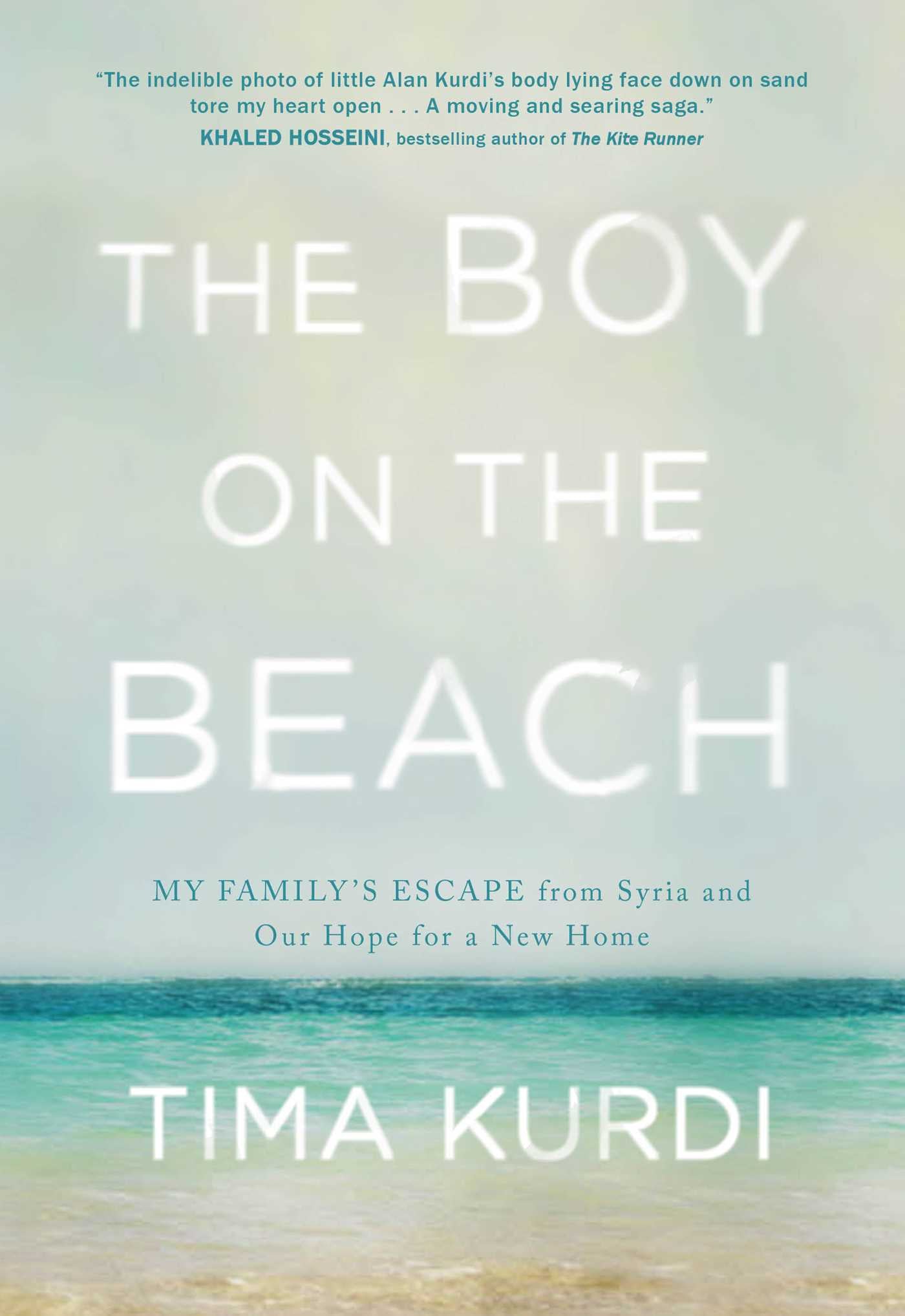 Boy on the Beach: My Family's Escape from Syria and Our Hope for a New Home