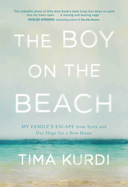 Boy on the Beach: My Family's Escape from Syria and Our Hope for a New Home