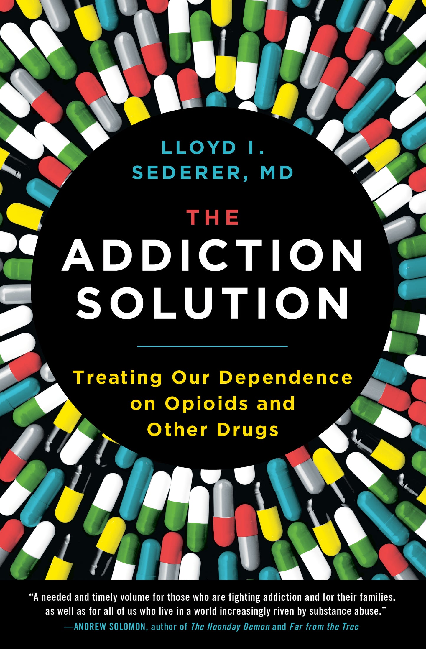 Addiction Solution: Treating Our Dependence on Opioids and Other Drugs
