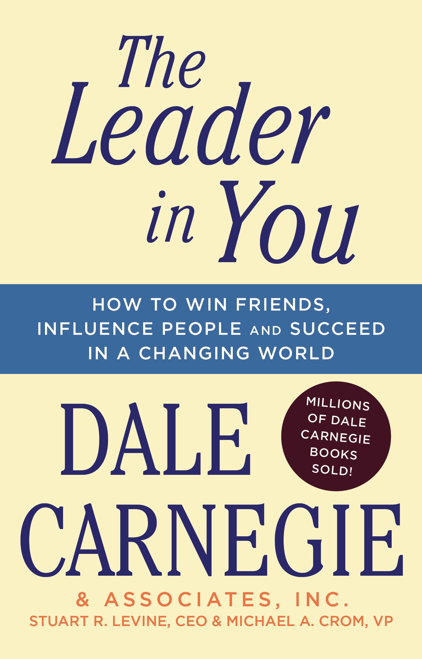 Leader In You: How to Win Friends, Influence People & Succeed in a Changing World
